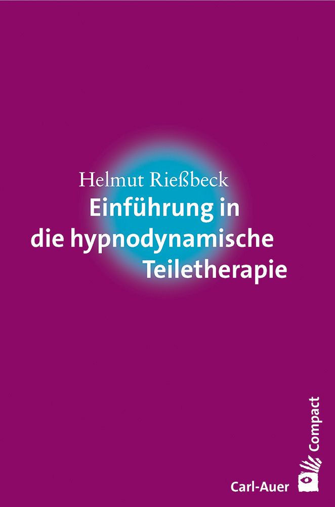 Buchcover. Titel: Einführung in die hypnodynamische Teiletherapie. Autor: Helmut Rießbeck. Verlag: Carl-Auer. Hintergrund: Lila mit blauem Kreis.