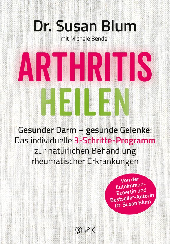 Buchcover mit Titel "Arthritis heilen". Autorin: Dr. Susan Blum. Untertitel: Gesundes Darm-gesunde Gelenke. 3-Schritte-Programm.