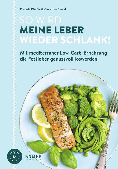 Buchcover mit Titel: So wird meine Leber wieder schlank! Autoren: Daniela Pfeifer & Christina Biechl. Aufschrift: Kneipp Verlag Wien. Teller mit Essen.