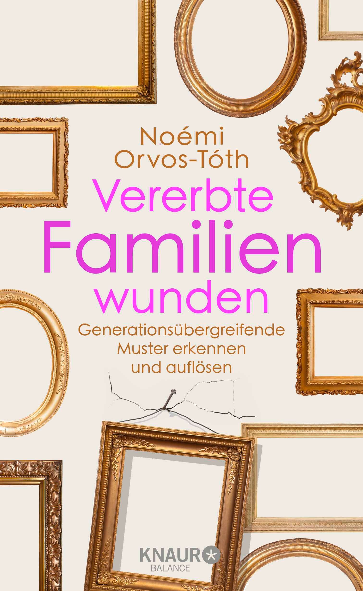 Buchcover mit Titel "Vererbte Familienwunden". Autorin: Noémi Orvos-Tóth. Rosa Schrift auf hellem Hintergrund mit goldenen Rahmen.