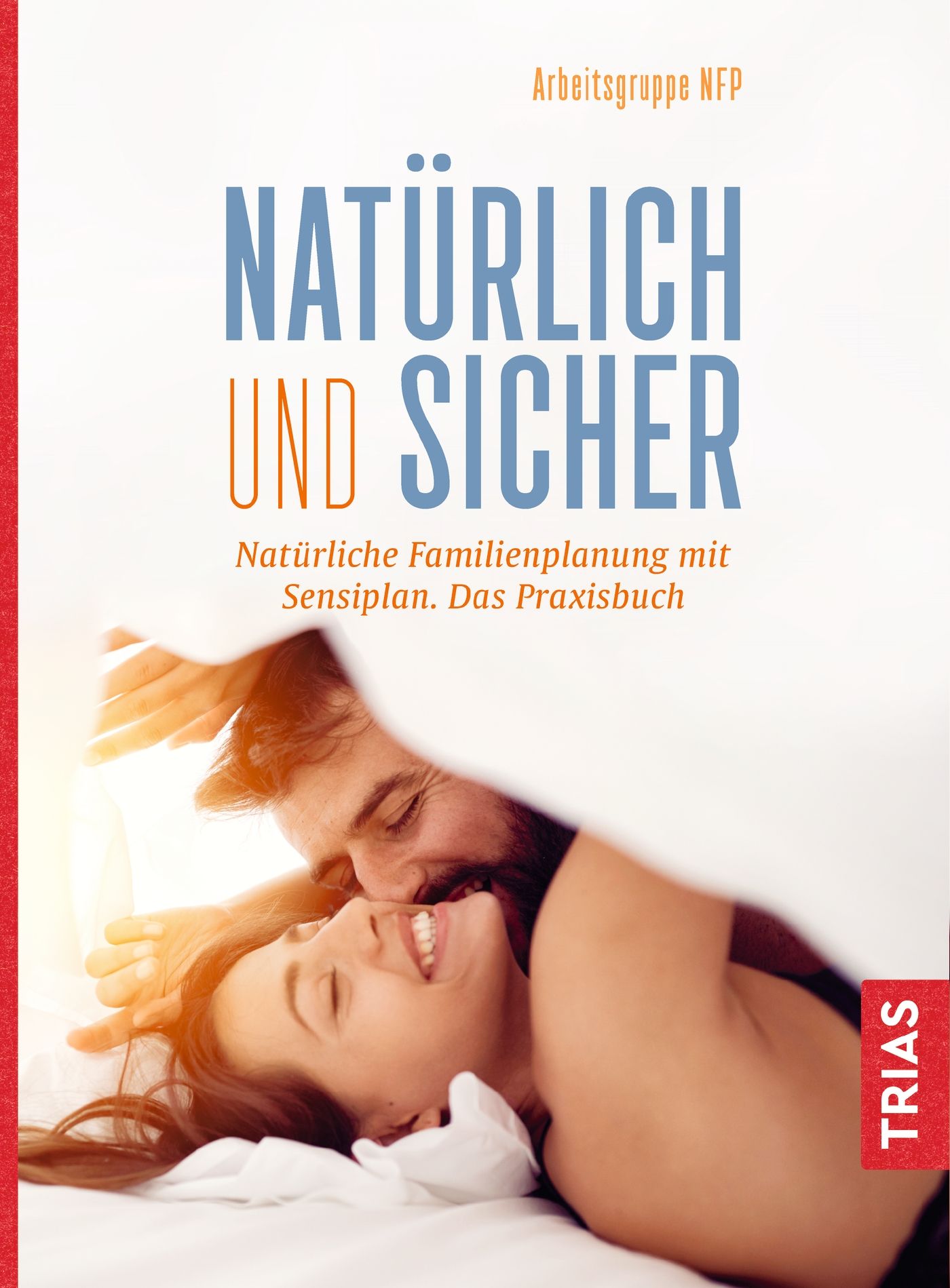 Buchcover mit Titel "Natürlich und Sicher". Untertitel: Natürliche Familienplanung mit Sensiplan. Das Praxisbuch. Paar im Bett.