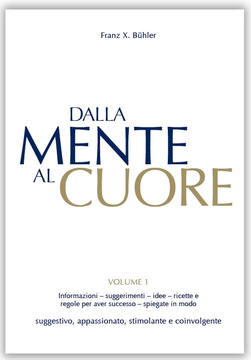 Buchcover mit Titel „Dalla Mente al Cuore“ von Franz X. Bühler. Band 1. Text in italienischer Sprache.