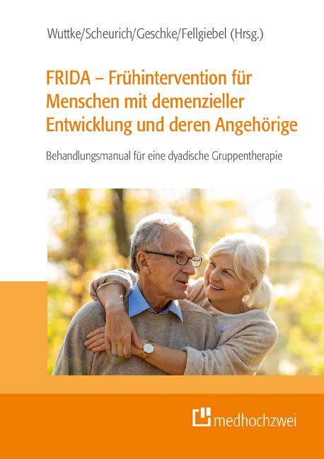 FRIDA - Frühintervention für Menschen mit demenzieller Entwicklung und deren Angehörige Behandlun...