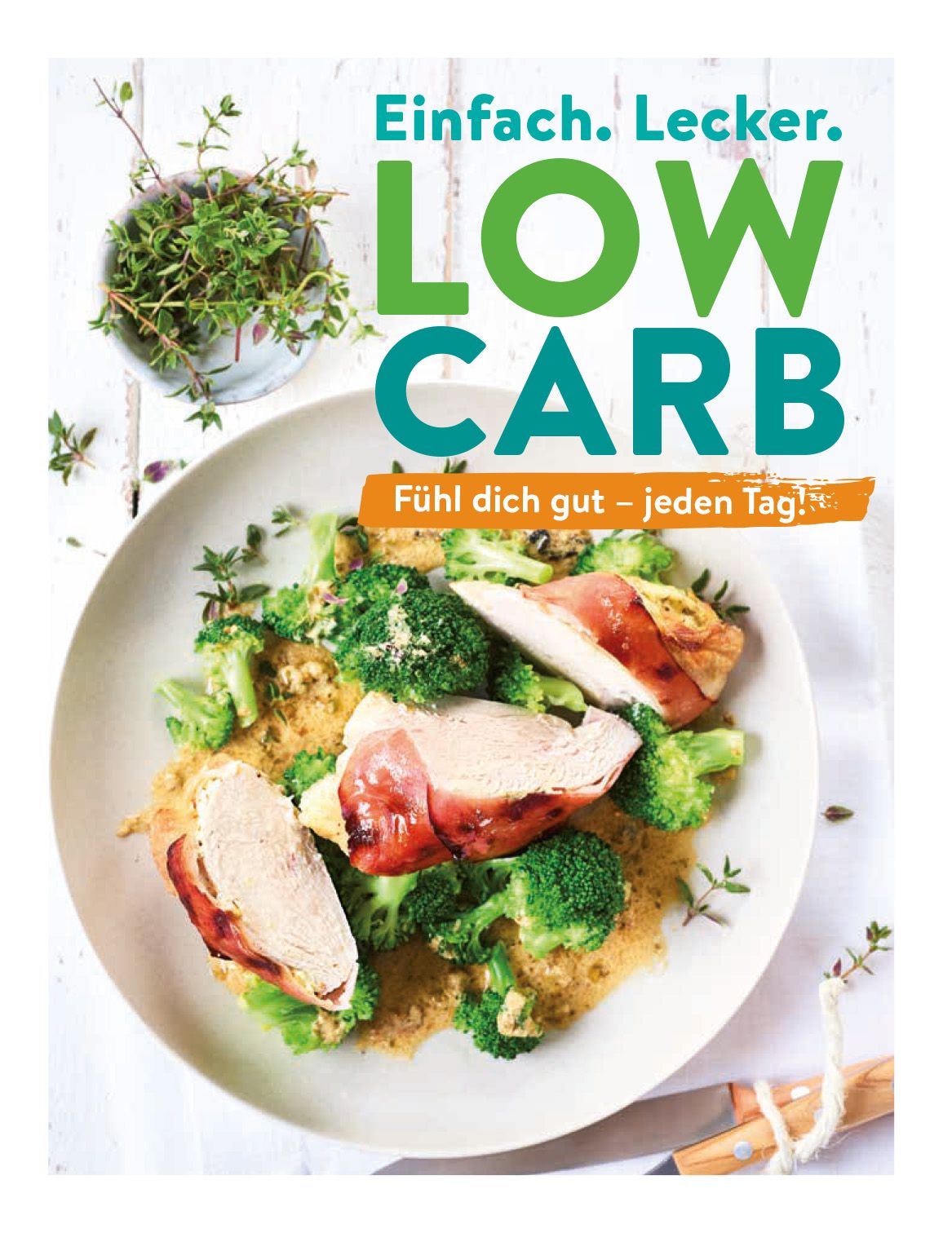 Teller mit Hähnchenbrust, Brokkoli und Soße. Text: Einfach. Lecker. LOW CARB. Fühl dich gut - jeden Tag!