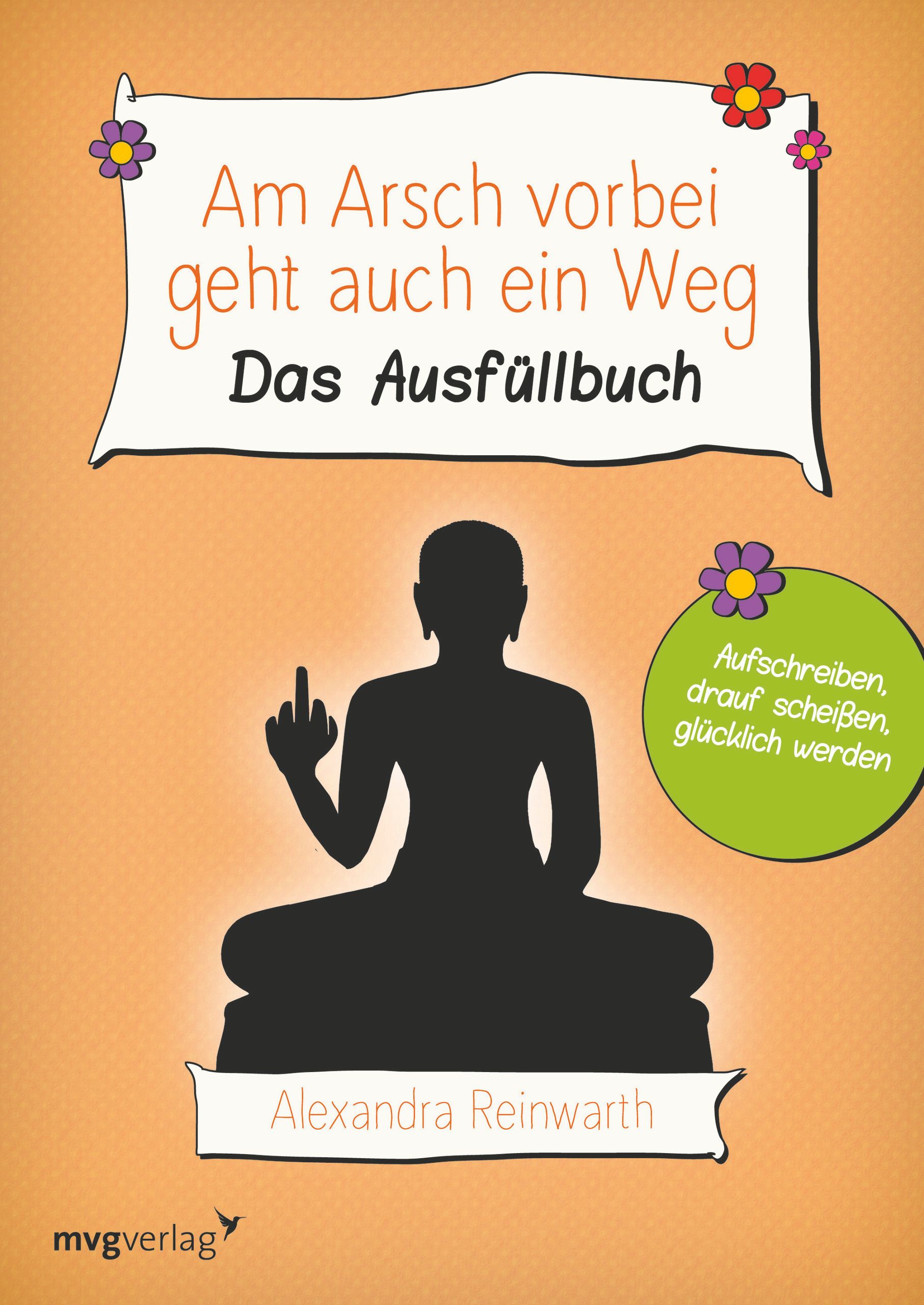 Buchcover mit Titel: Am Arsch vorbei geht auch ein Weg. Silhouette einer Person, die den Mittelfinger zeigt. Autorin: Alexandra Reinwarth.
