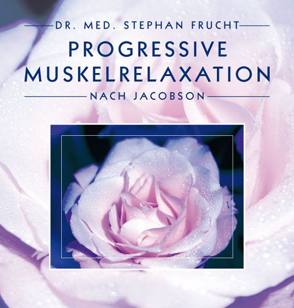 Buchcover mit Rose und Text: Progressive Muskelrelaxation nach Jacobson, Dr. med. Stephan Frucht.