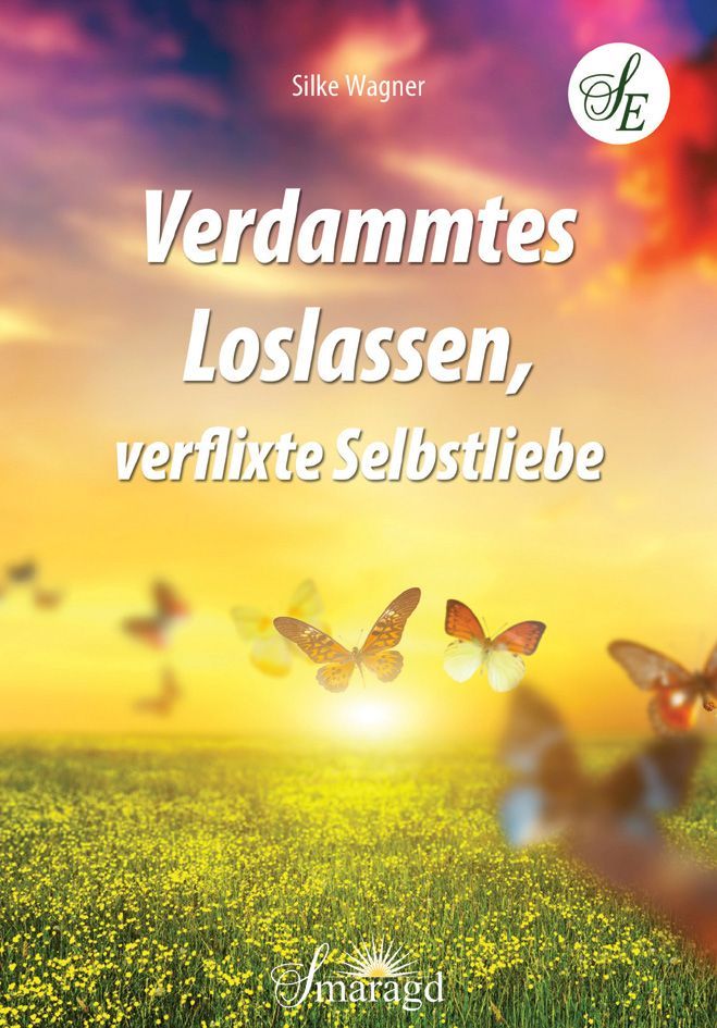 Verdammtes Loslassen, verflixte Selbstliebe