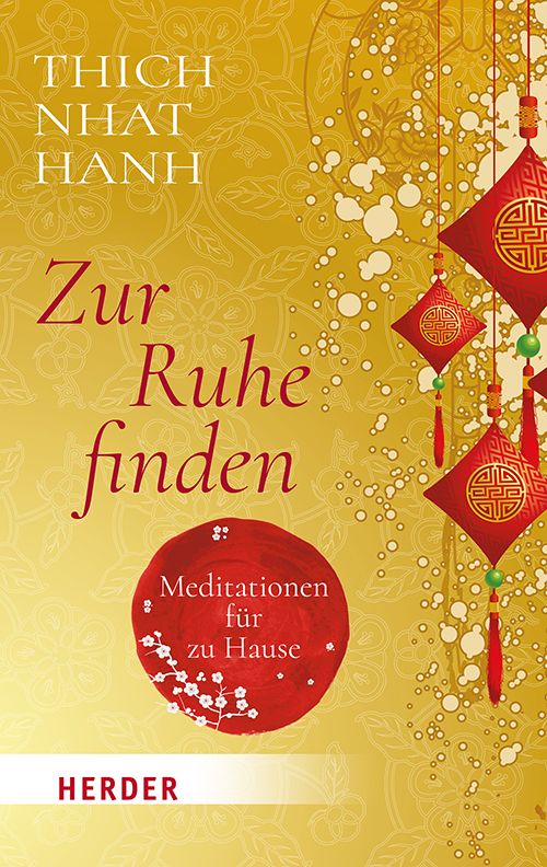 Buchcover mit Titel "Zur Ruhe finden". Autor: Thich Nhat Hanh. Verlag: Herder. Roter Kreis mit Text "Meditationen für zu Hause".