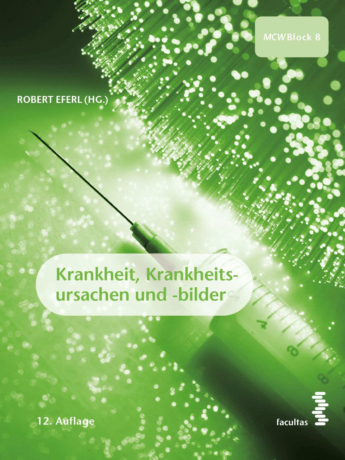 Buchcover mit Titel: Krankheit, Krankheitsursachen und -bilder. Autor: Robert Eferl (Hg.). 12. Auflage. Fakultätsverlag.