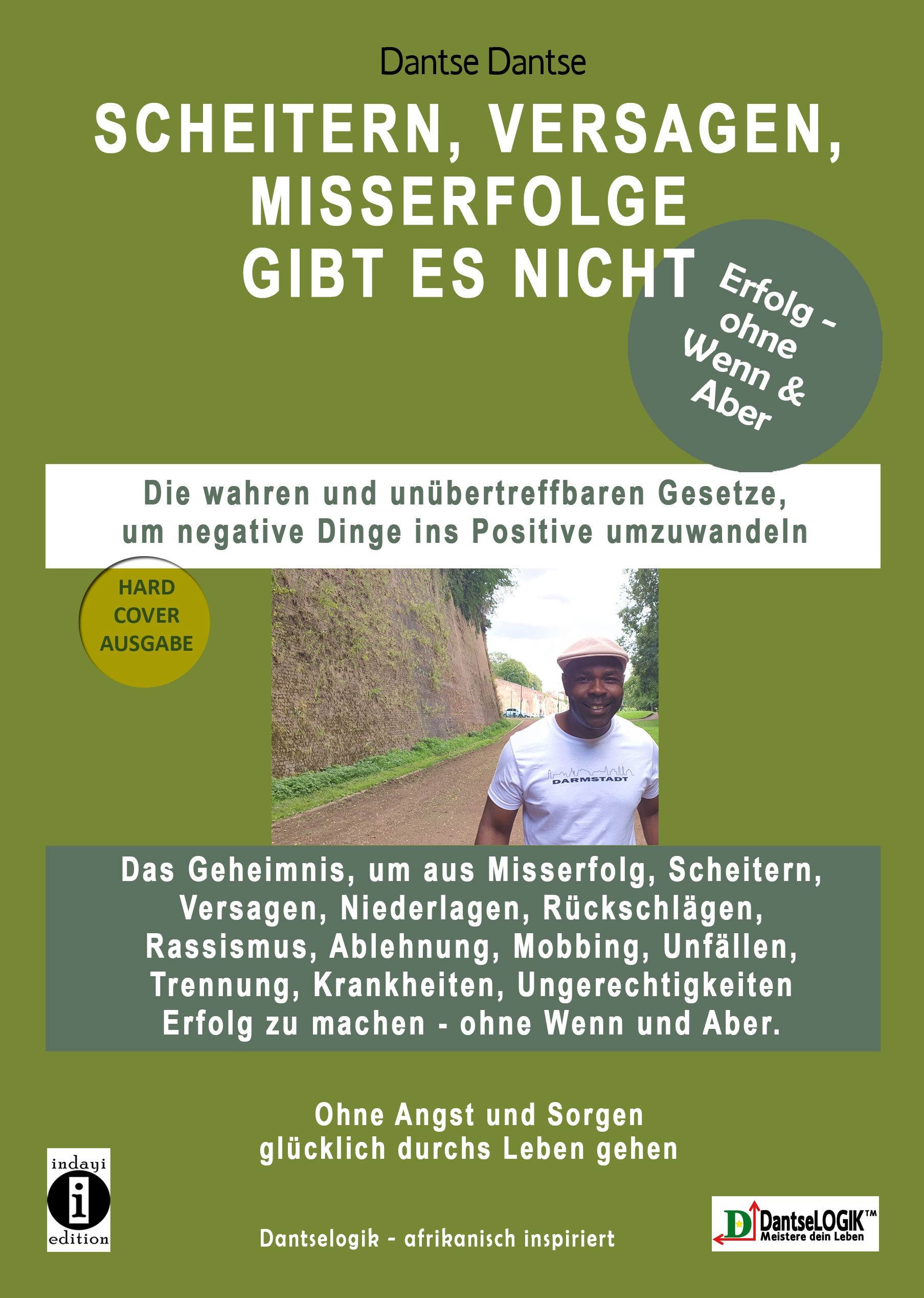 Buchcover: Titel "Scheitern, Versagen, Misserfolge gibt es nicht". Autor im Bild. Hardcover-Ausgabe.