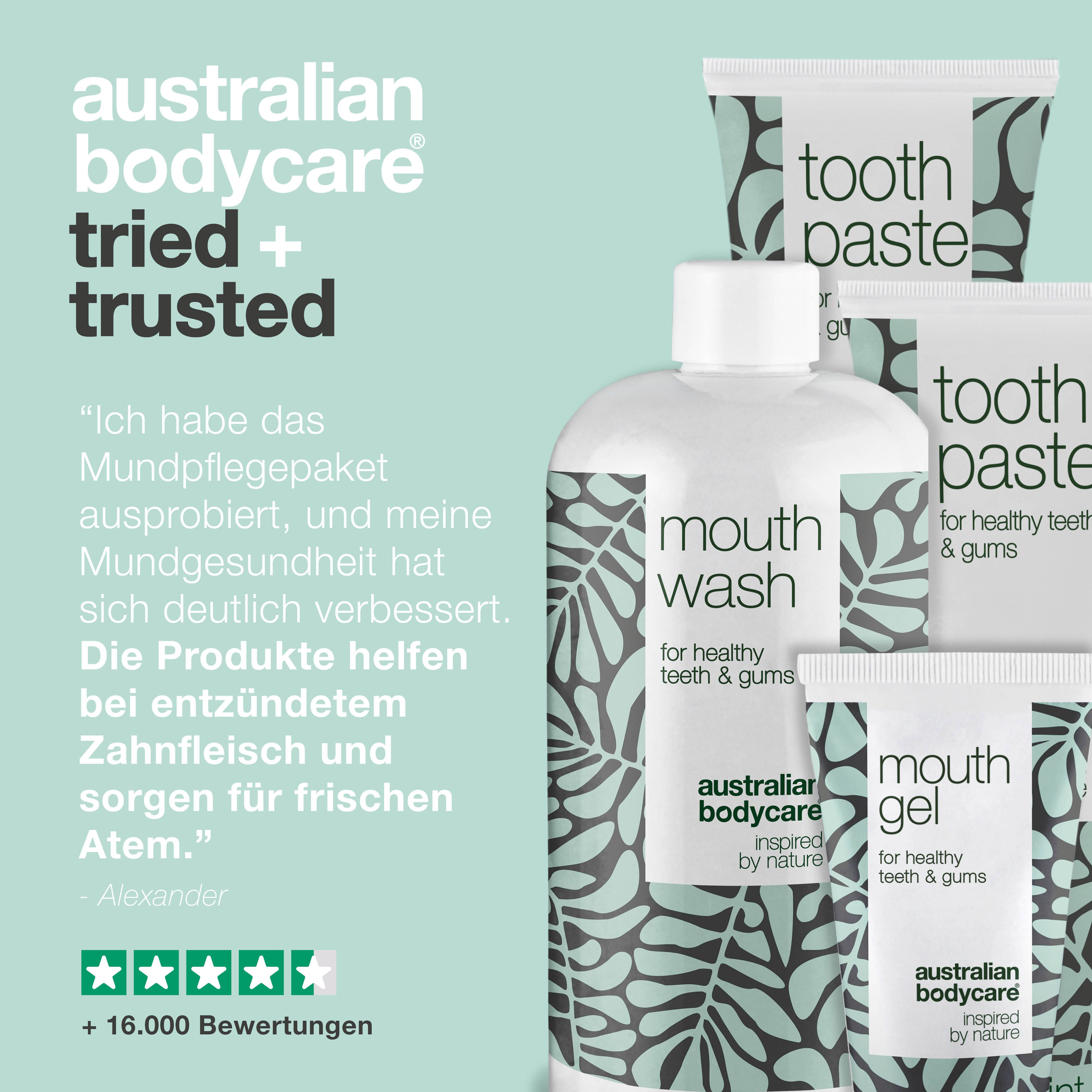 Mundpflegeprodukte. Text: Australian Bodycare. Zitat: Mundgesundheit hat sich deutlich verbessert. +16.000 Bewertungen.