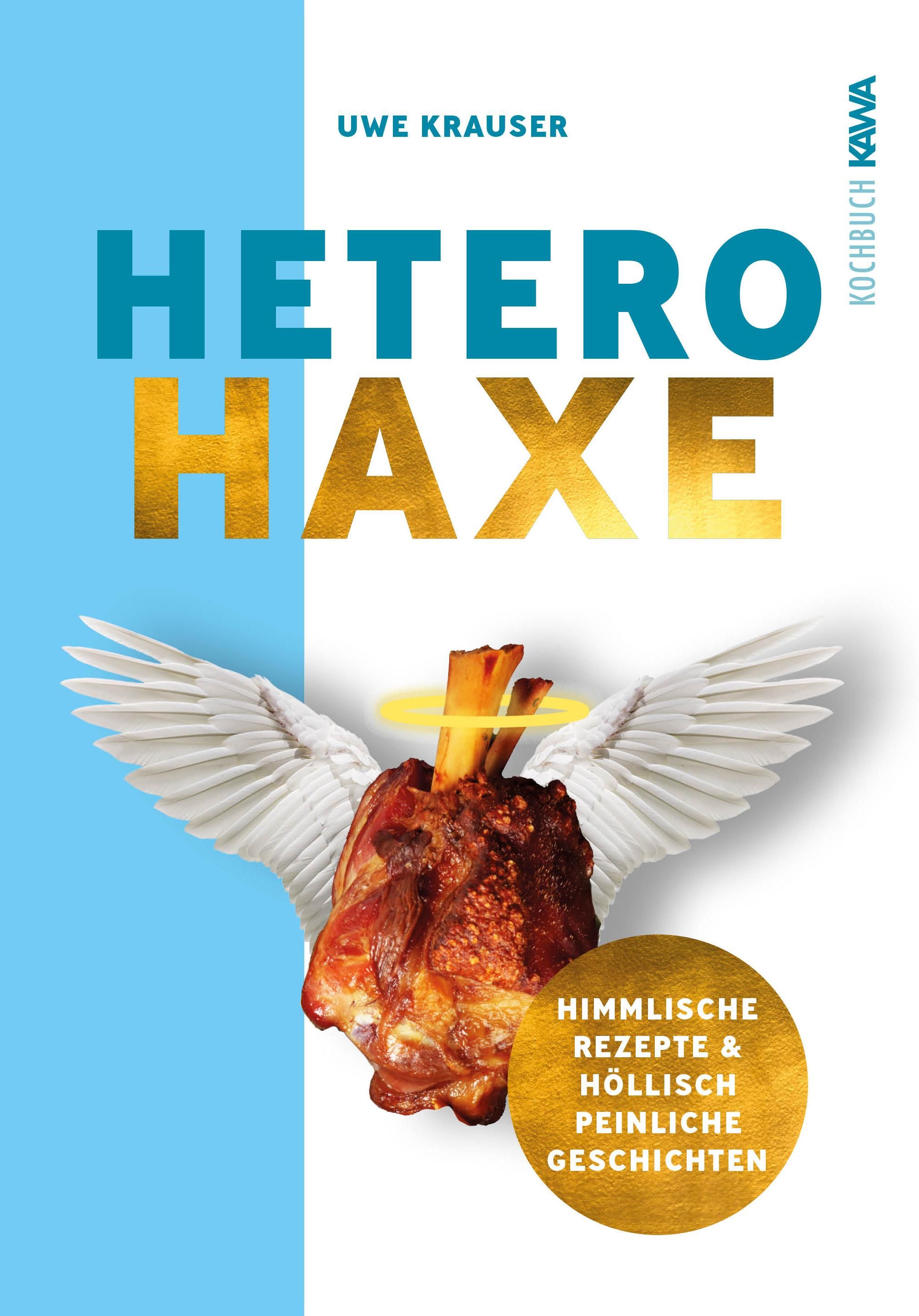 Hetero-Haxe Das Kochbuch der etwas anderen Art