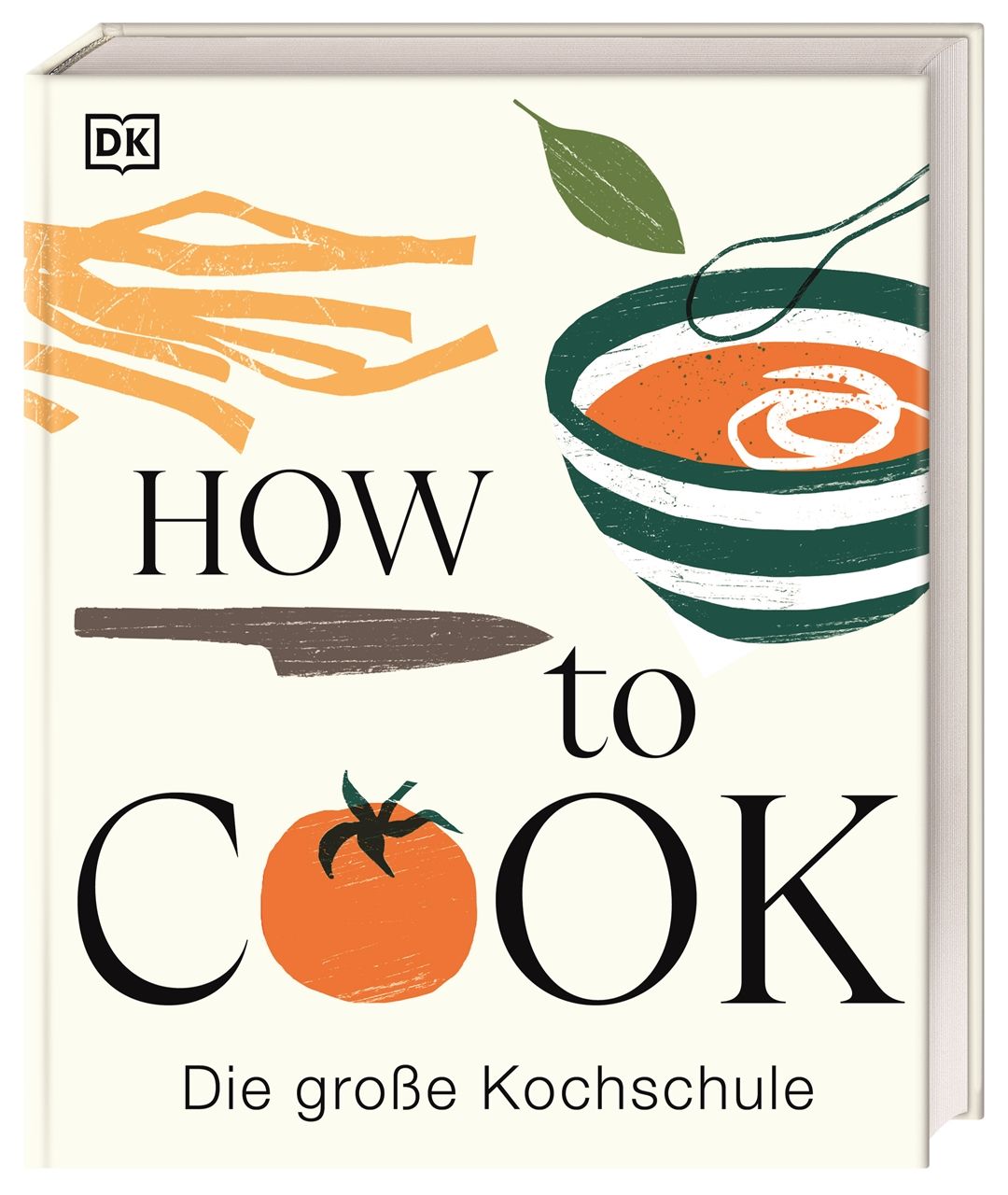 How to Cook Die große Kochschule. Kochen lernen mit über 350 Rezepten und 600 Step-Fotos. Ein Sta...