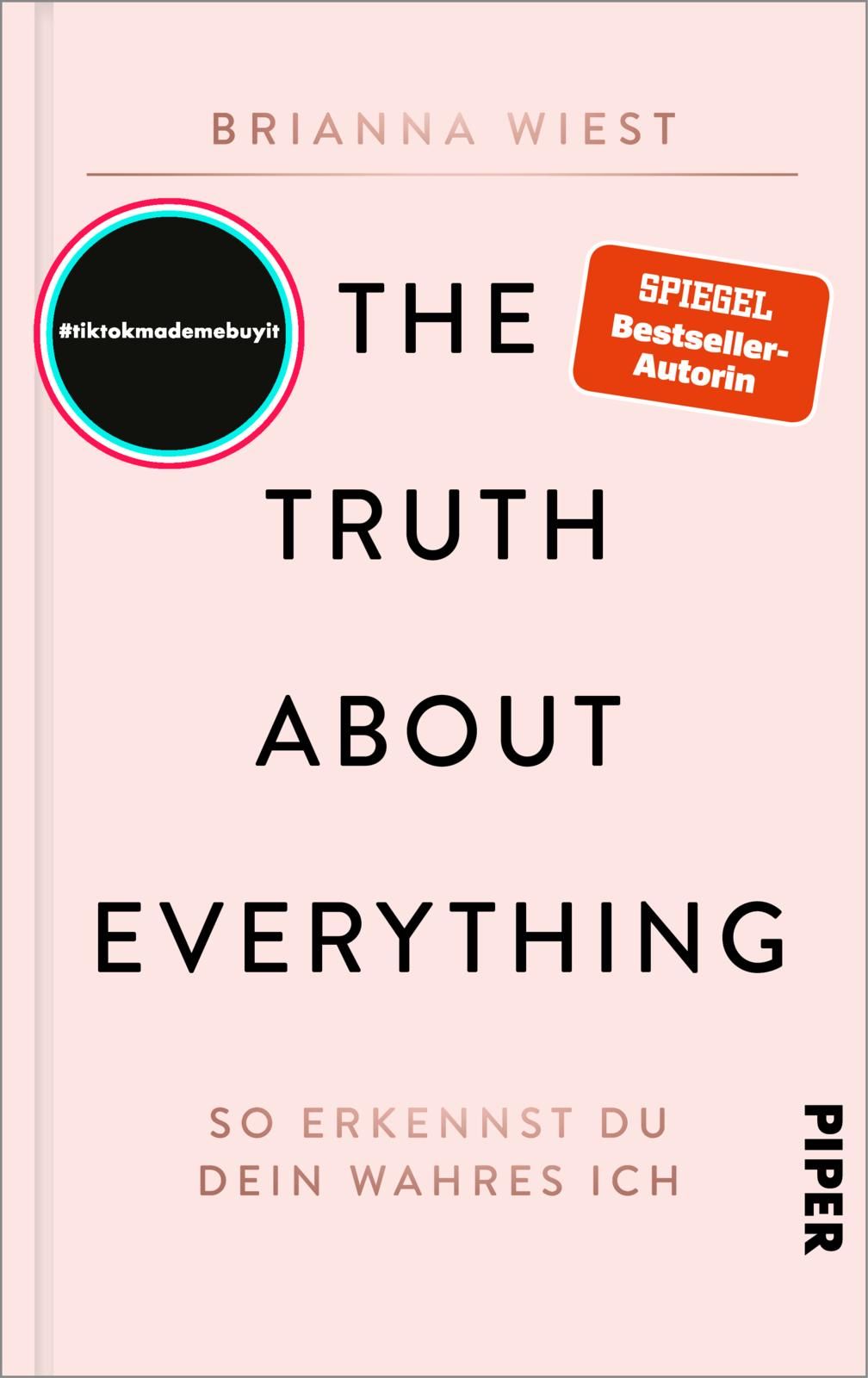 Buchcover: Titel "The Truth About Everything". Autorin: Brianna Wiest. Aufkleber: "Spiegel Bestseller-Autorin".