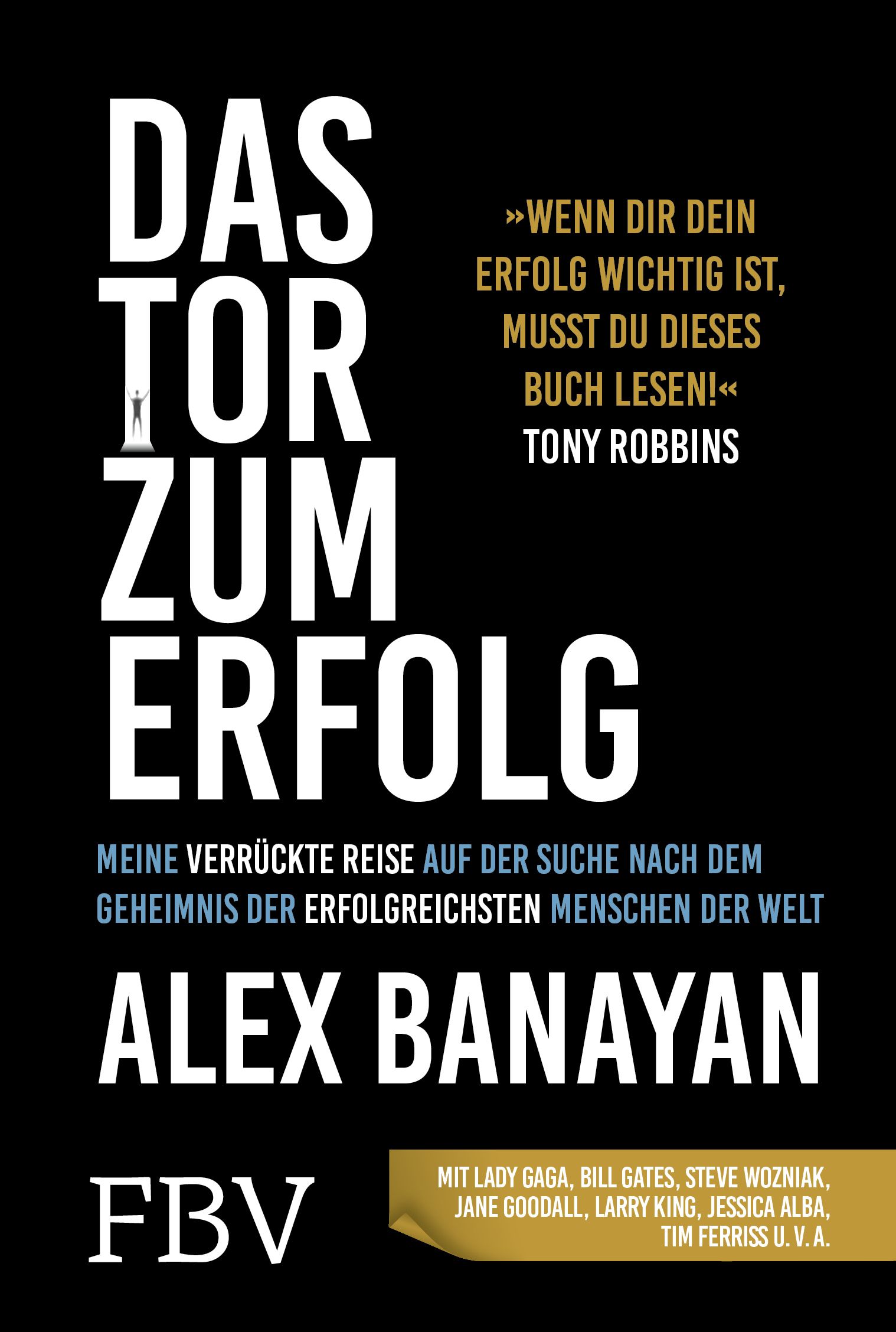 Buchcover mit dem Titel "Das Tor zum Erfolg". Autor: Alex Banayan. Zitat von Tony Robbins. Schwarzer Hintergrund.