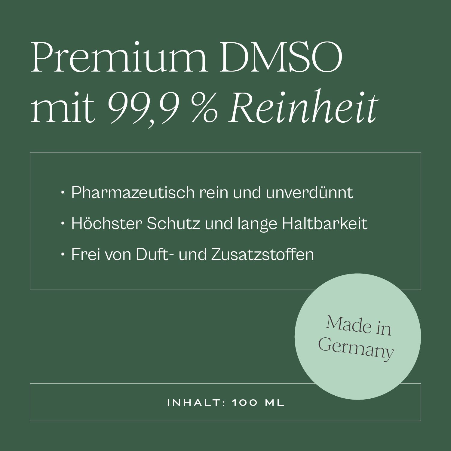 Text auf grünem Hintergrund: Premium DMSO mit 99,9% Reinheit. Pharmazeutisch rein, haltbar, ohne Duft- und Zusatzstoffe. Made in Germany.