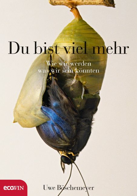 Buchcover mit Schmetterling, Titel: Du bist viel mehr. Autor: Uwe Böschemeyer. Verlag: ecowin.