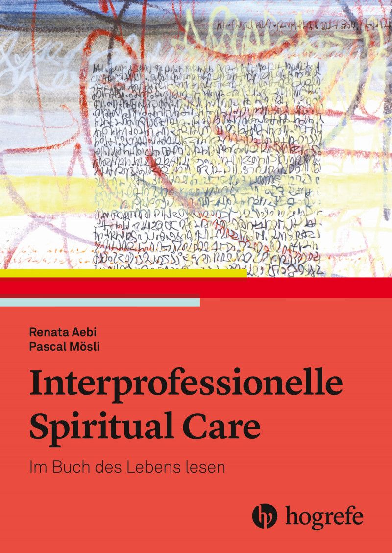 Buchcover mit Titel: Interprofessionelle Spiritual Care. Autoren: Renata Aebi, Pascal Mösli. Verlag: Hogrefe. Hintergrund: abstrakte Kunst.