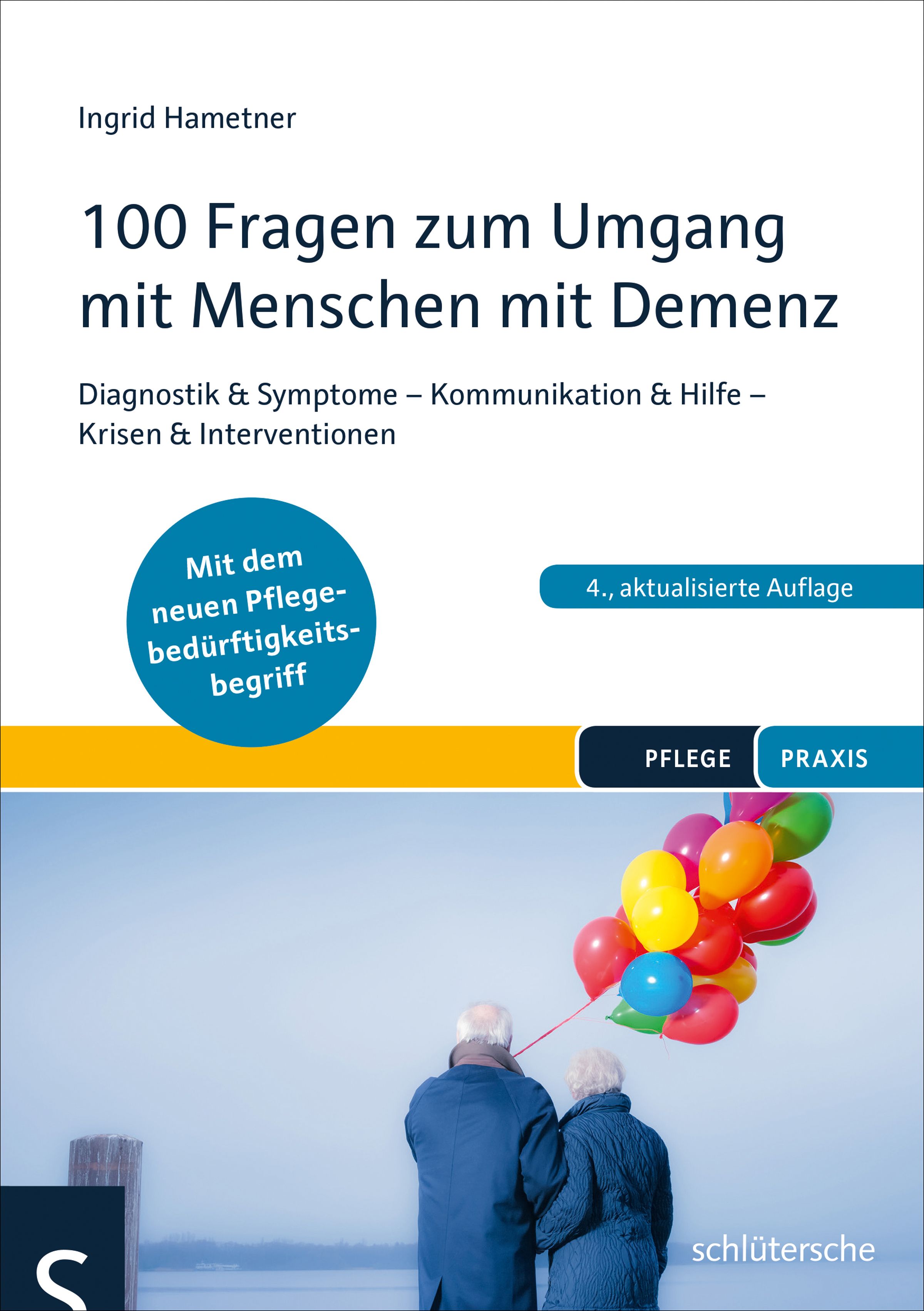 Buchcover: 100 Fragen zum Umgang mit Menschen mit Demenz. Autorin: Ingrid Hametner. Verlag: Schlütersche. Mit Luftballons.
