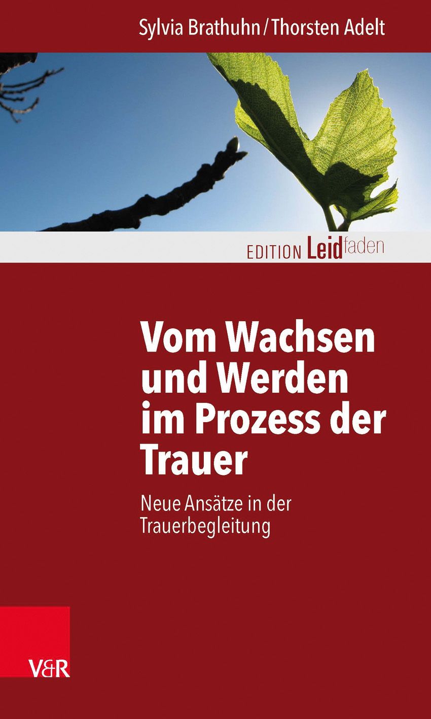 Buchcover mit Titel: Vom Wachsen und Werden im Prozess der Trauer. Autoren: Sylvia Brathuhn/Thorsten Adelt. Verlag V&R.