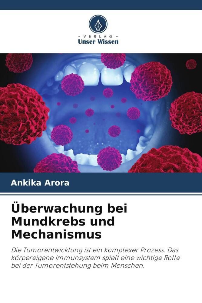 Überwachung bei Mundkrebs und Mechanismus Die Tumorentwicklung ist ein komplexer Prozess. Das kör...