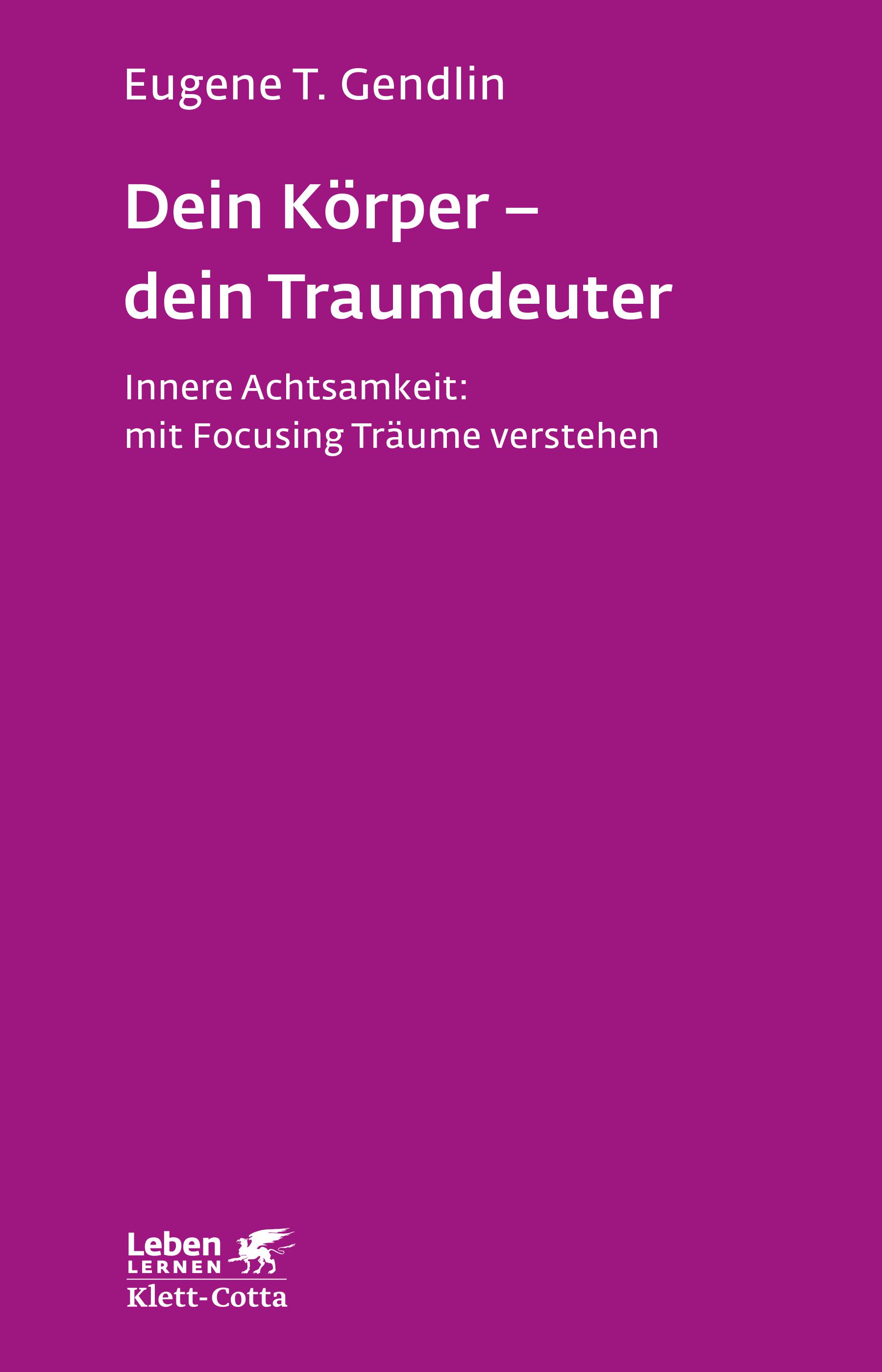 Dein Körper - dein Traumdeuter (Leben lernen, Bd. 220)