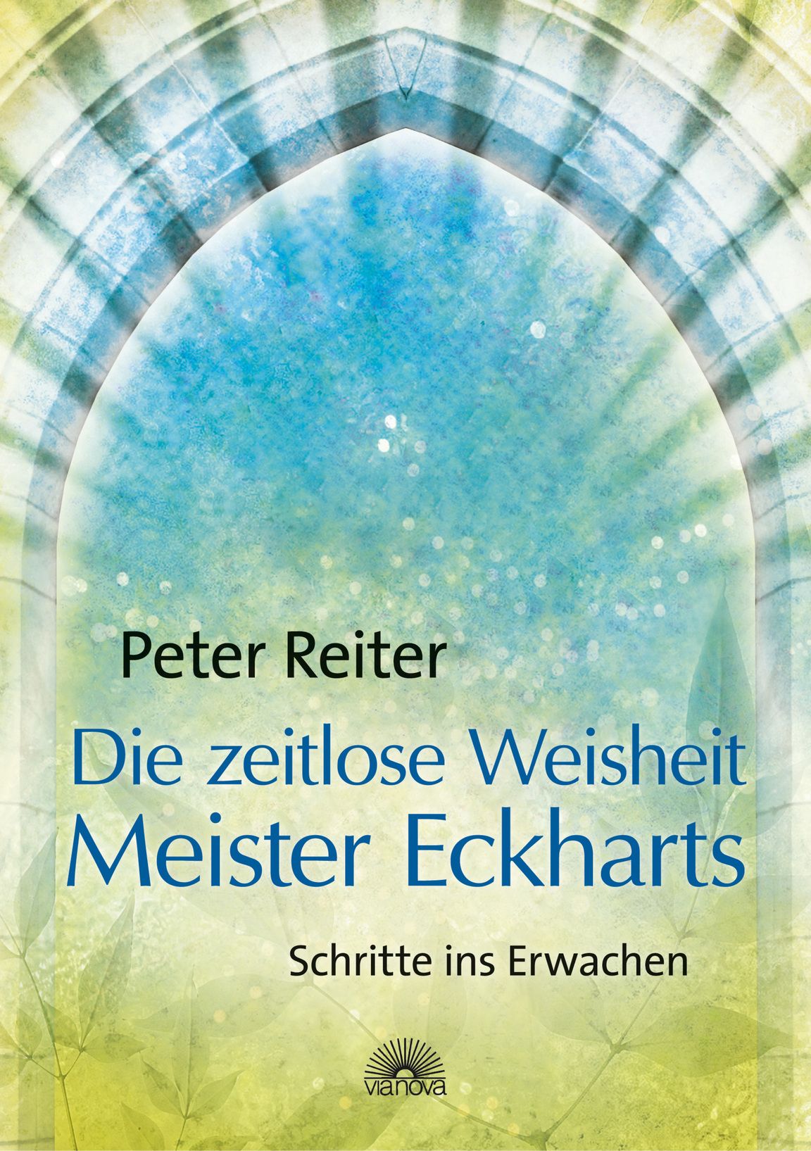 Buchcover mit Titel: Die zeitlose Weisheit Meister Eckharts. Autor: Peter Reiter. Verlag: Vianova. Blauer Hintergrund.