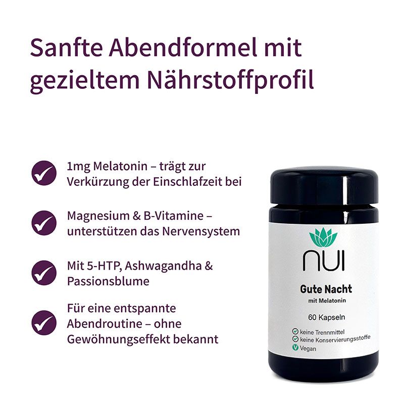 Flasche NUI Gute Nacht mit Melatonin, 60 Kapseln. Aufschrift: Vegan. Text: Sanfte Abendformel mit gezieltem Nährstoffprofil.