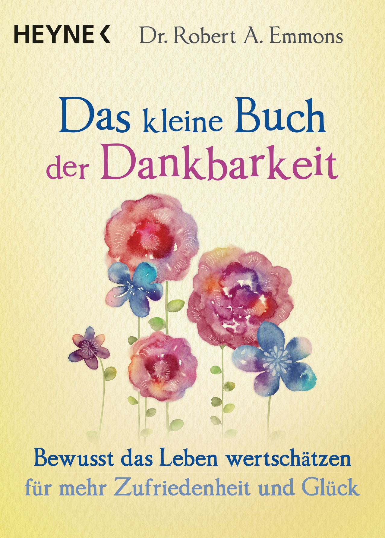 Buchcover mit floralem Design. Titel: Das kleine Buch der Dankbarkeit. Autor: Dr. Robert A. Emmons. Verlag: HEYNE.