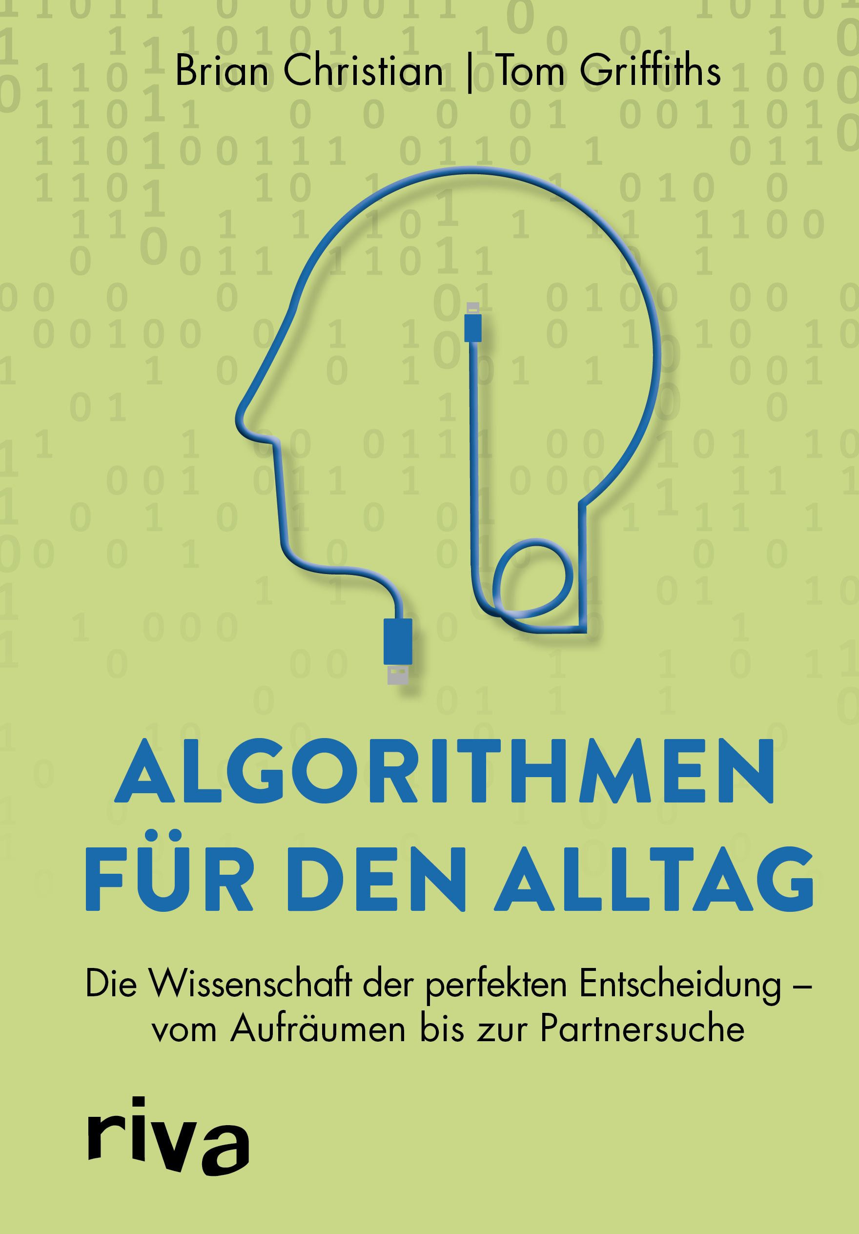 Buchcover mit blauem Kopf-Umriss, der durch ein Kabel verbunden ist. Titel: Algorithmen für den Alltag. Autoren: Brian Christian, Tom Griffiths.