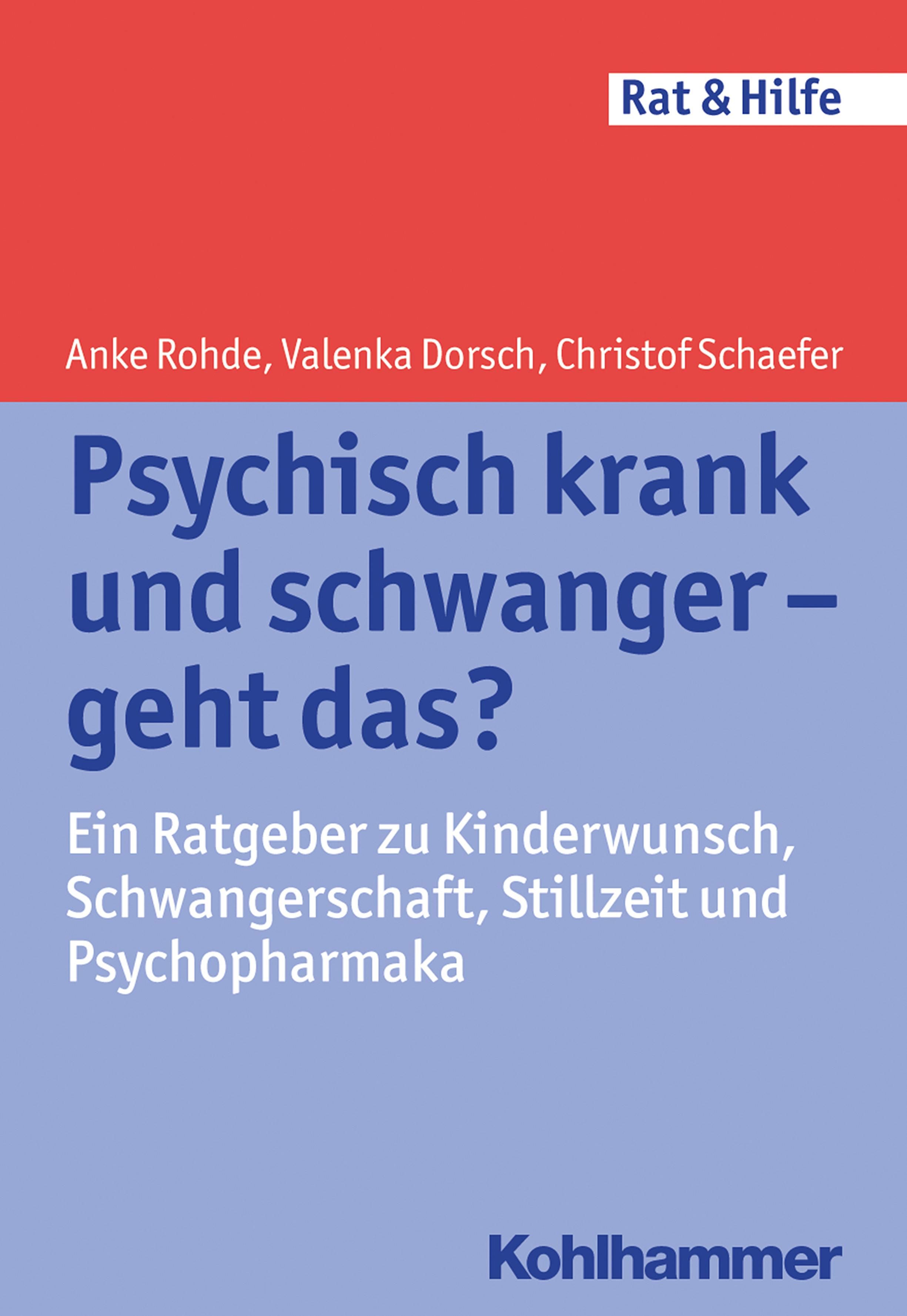 Buchcover: Psychisch krank und schwanger - geht das? Ratgeber zu Kinderwunsch, Schwangerschaft, Stillzeit und Psychopharmaka. Kohlhammer.
