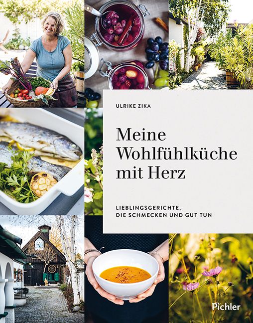 Buchcover von "Meine Wohlfühlküche mit Herz". Titel in großer Schrift, Autorin Ulrike Zika. Verschiedene Food-Fotos.