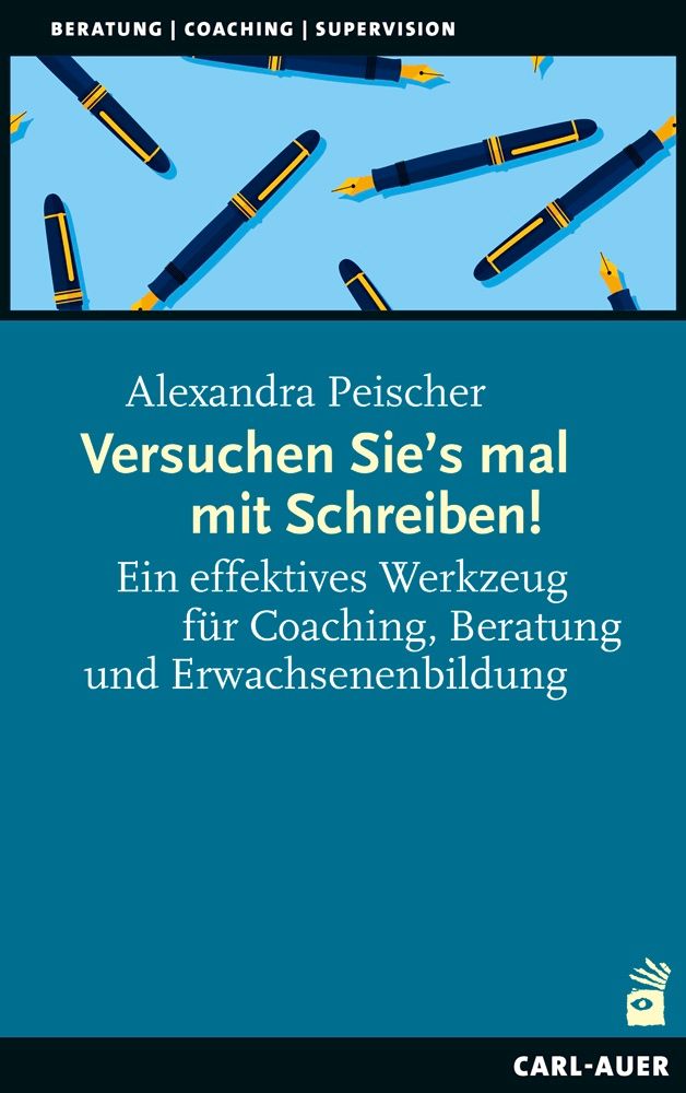 Buchcover mit Titel: Versuchen Sie's mal mit Schreiben! Autorin: Alexandra Peischer. Blaue Feder-Illustrationen. Verlag: CARL-AUER.
