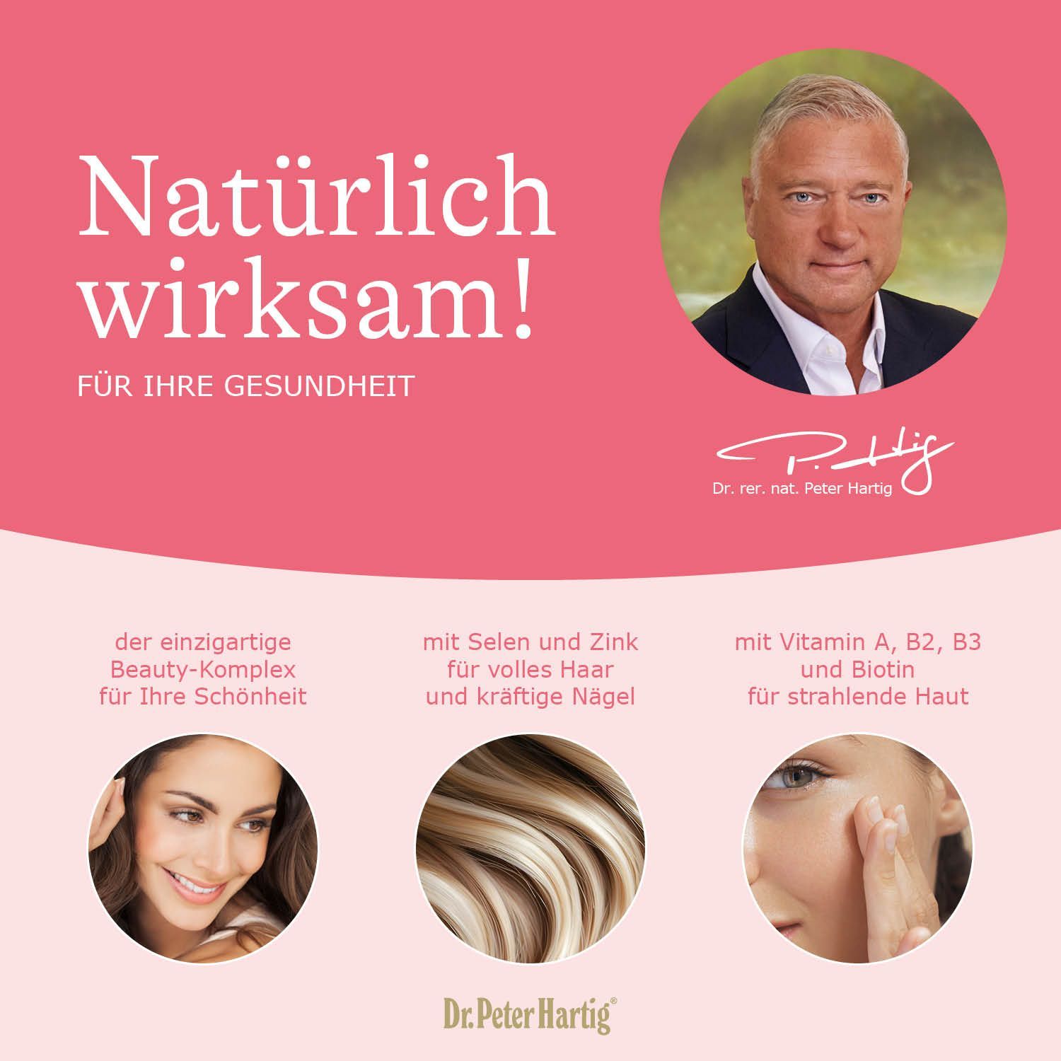 Rosa Werbeplakat mit Dr. Peter Hartig und Text. Abbildungen von Frau, Haaren und Haut. Text: Natürlich wirksam! Für Ihre Gesundheit.