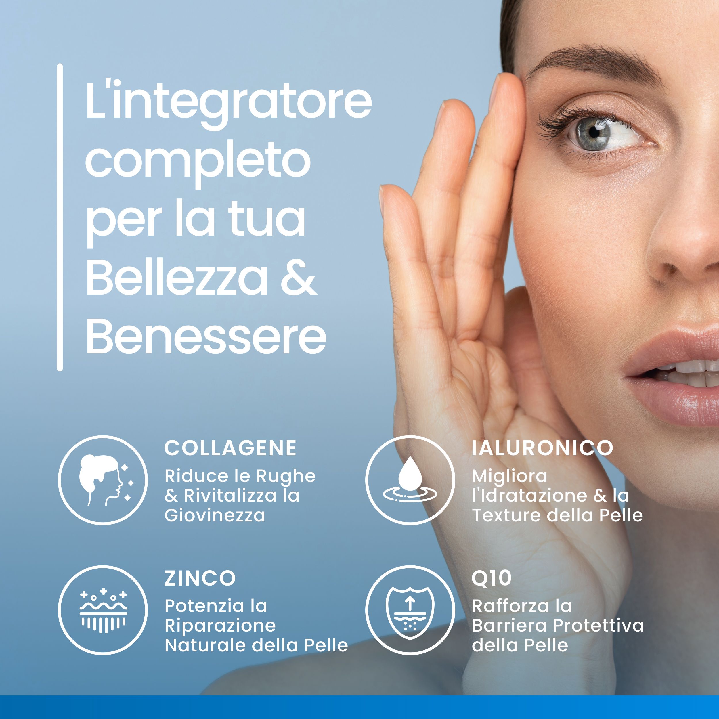 Donna che si tocca il viso. Testo: Collagene, Ialuronico, Zinco, Q10.