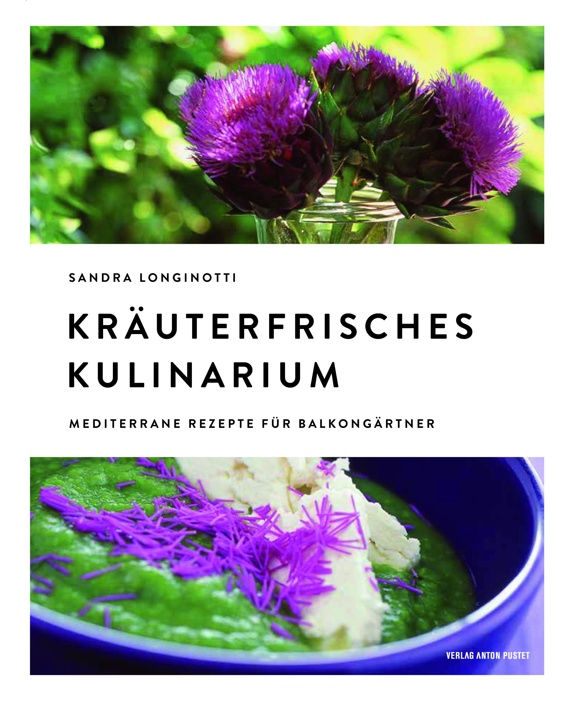 Buchcover mit lila Artischockenblüten. Titel: Kräuterfrisches Kulinarium. Autor: Sandra Longinotti. Untertitel: Mediterrane Rezepte für Balkongärtner.