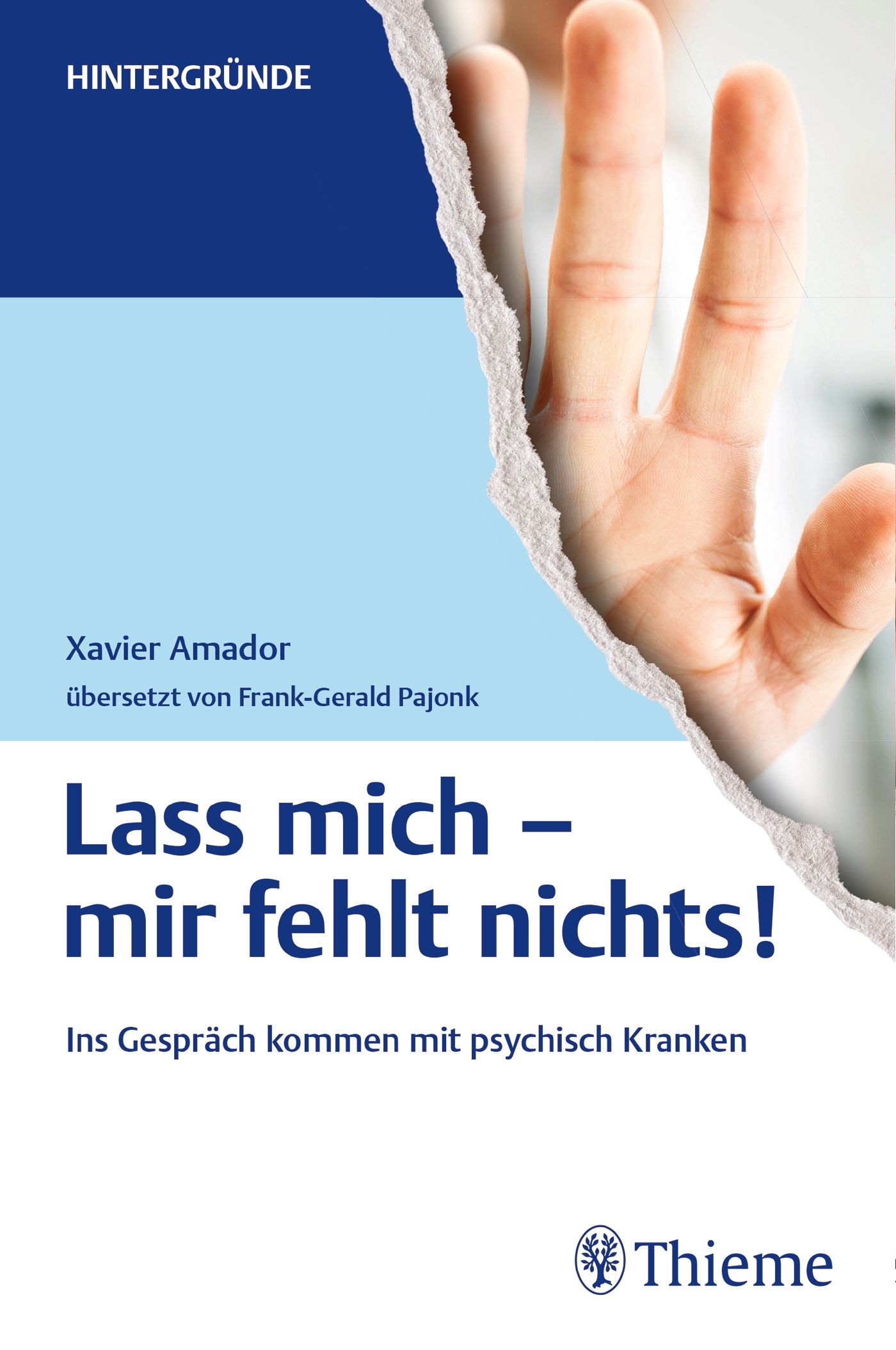 Buchcover mit Titel "Lass mich - mir fehlt nichts!". Autor: Xavier Amador. Verlag Thieme. Hand im Hintergrund.