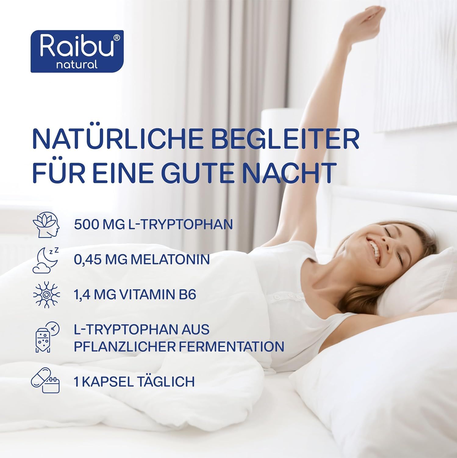 Frau im Bett. Text: 500 mg L-Tryptophan, 0,45 mg Melatonin, 1,4 mg Vitamin B6. Text: Raibu natural.
