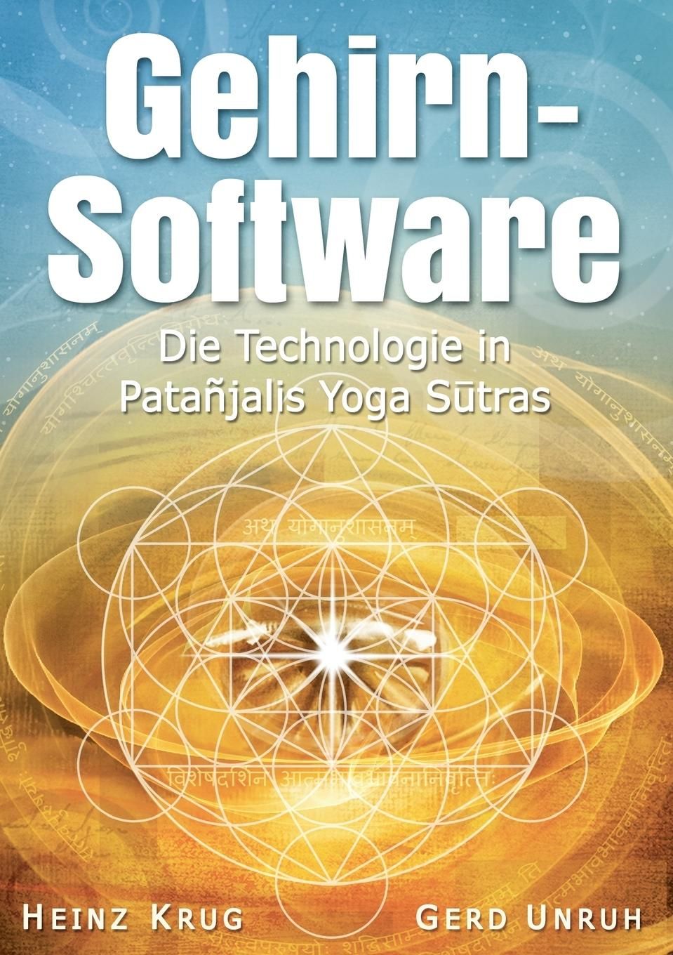 Gehirnsoftware Die Technologie in Patanjalis Yoga Sutras