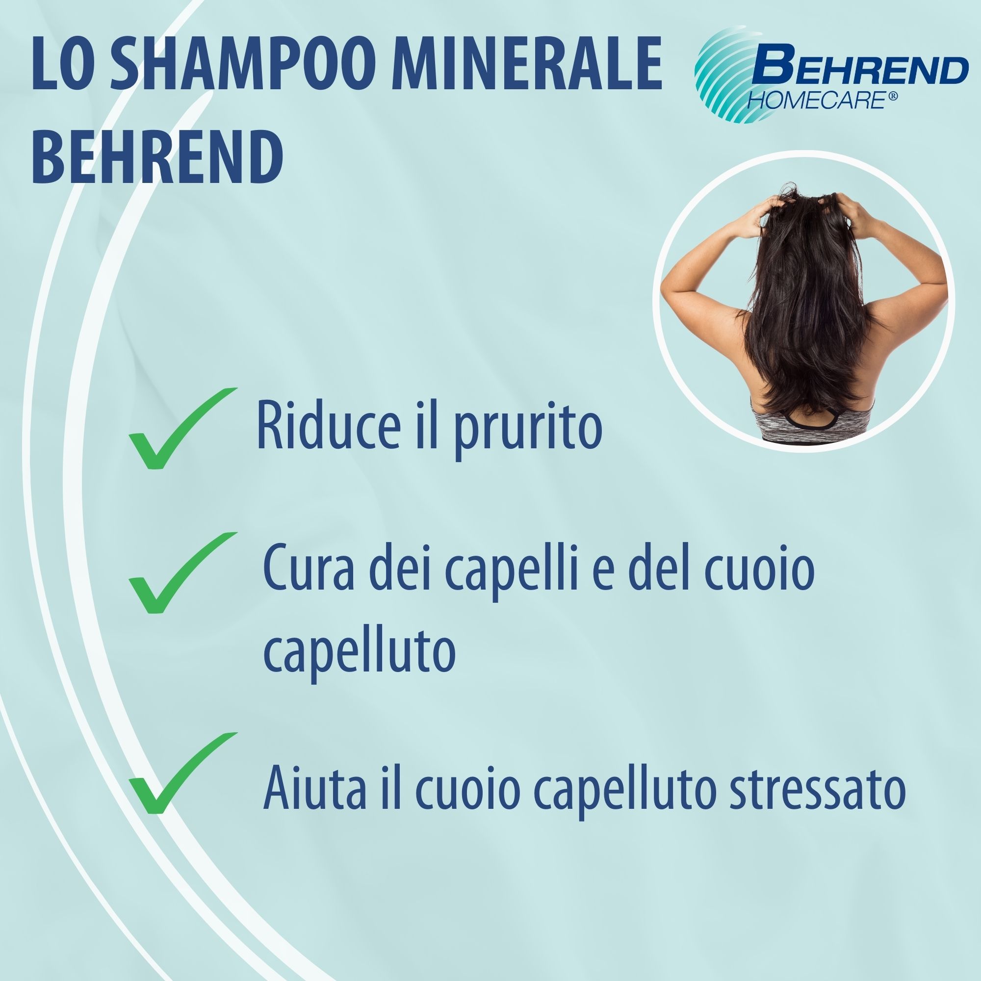 Pubblicità per lo shampoo minerale Behrend Homecare. Testo: Riduce il prurito, cura capelli e cuoio capelluto, aiuta il cuoio capelluto stressato. Logo.