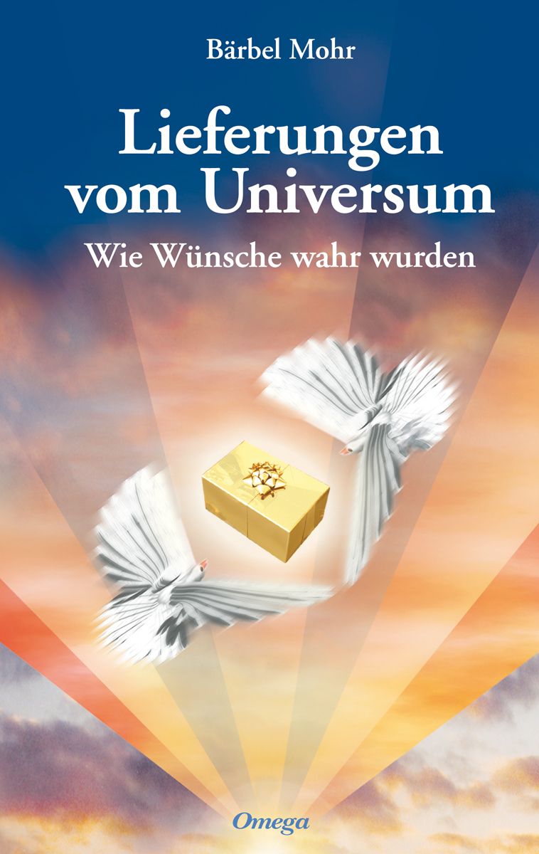 Buchcover mit Titel "Lieferungen vom Universum". Autor: Bärbel Mohr. Abgebildet: Geschenkbox, Tauben, Omega-Logo.