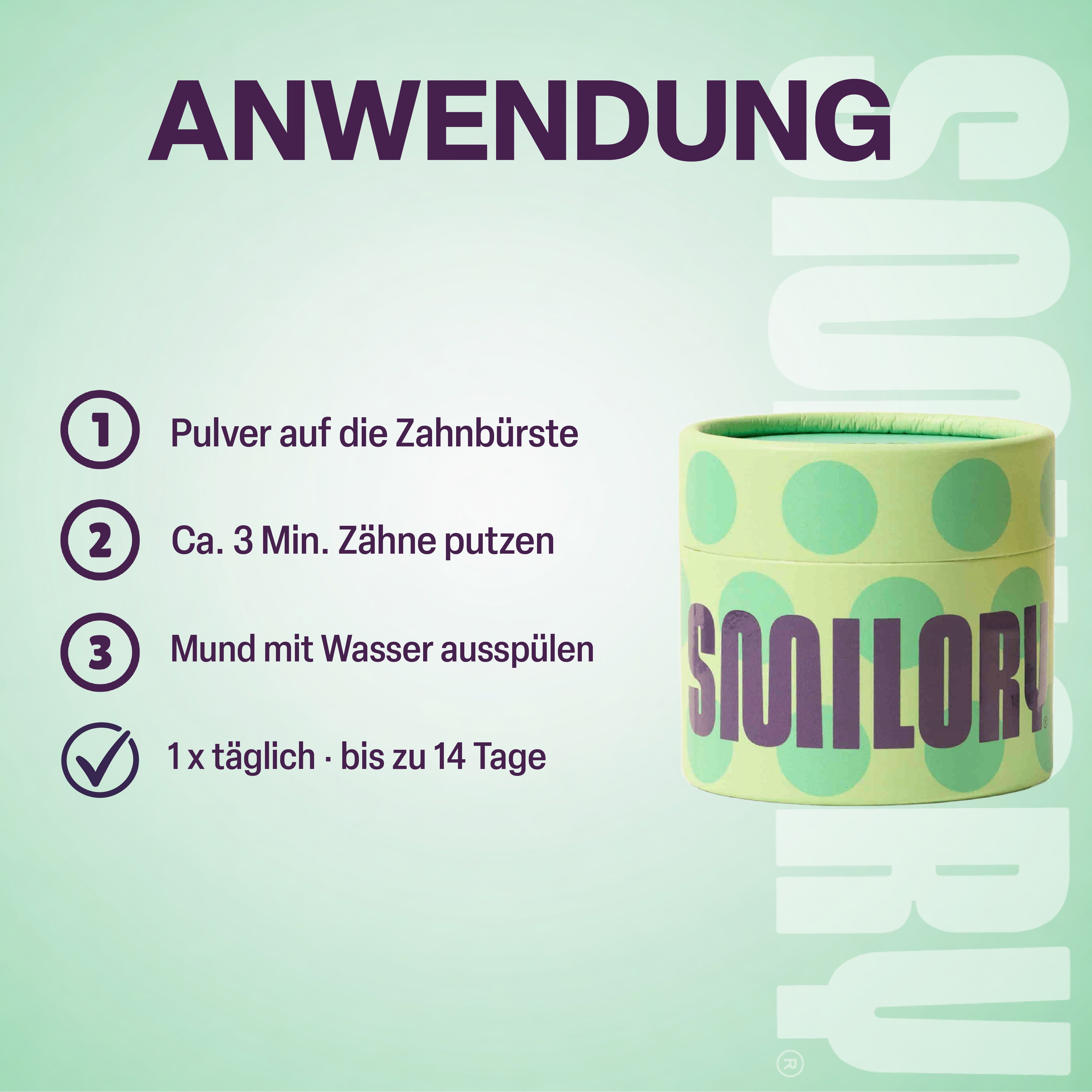 Anwendungsschritte. Grüner Zylinder mit „SMILORY“-Schriftzug. 1. Pulver auf die Zahnbürste. 2. 3 Min. putzen. 3. Mund ausspülen. 1x täglich.