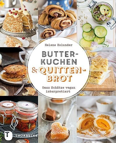 Butterkuchen und Quittenbrot Omas Schätze vegan interpretiert