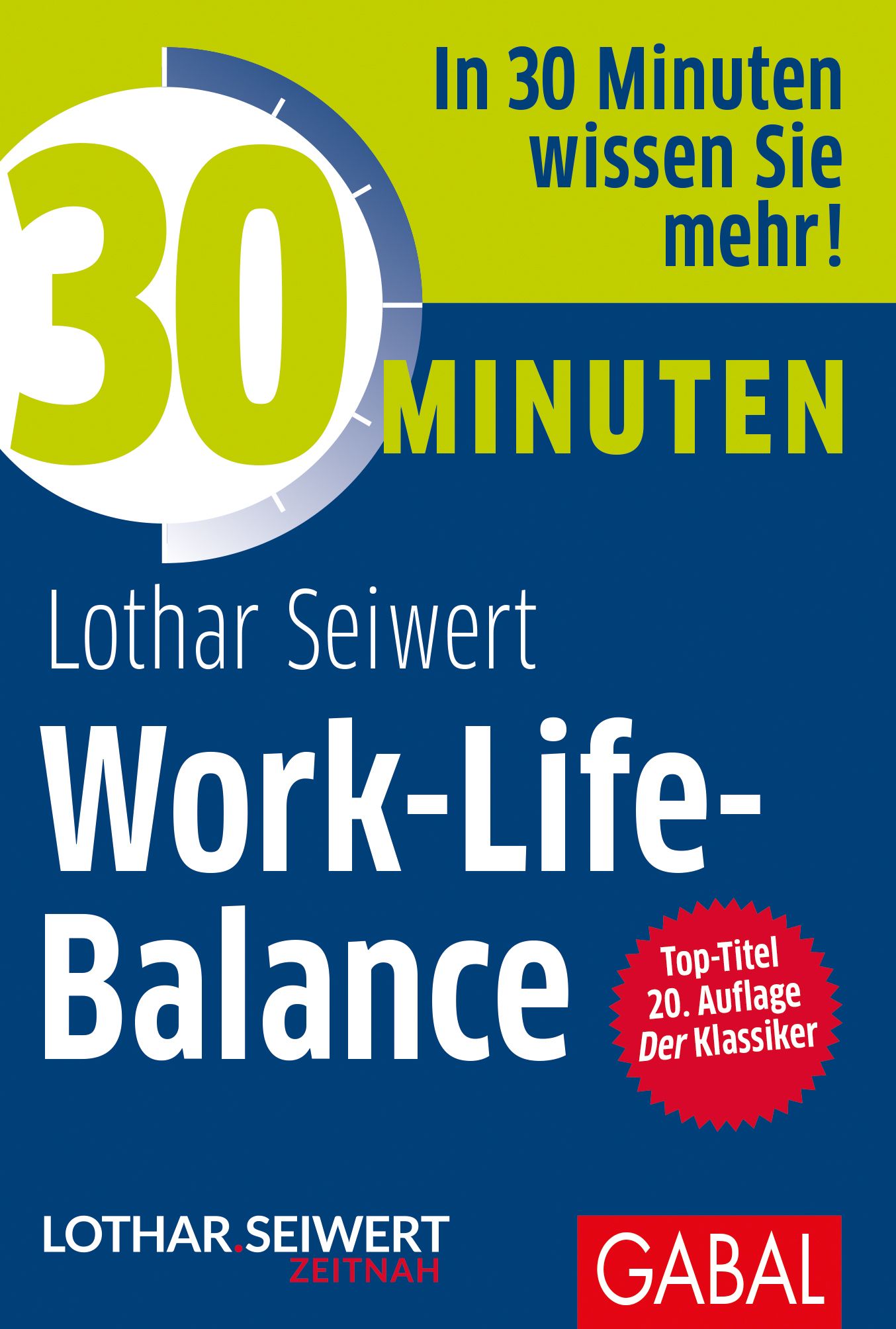 Buchcover mit Titel "Work-Life-Balance". Autor: Lothar Seiwert. Aufschrift: "In 30 Minuten wissen Sie mehr!" und "30 Minuten". Verlag: GABAL.