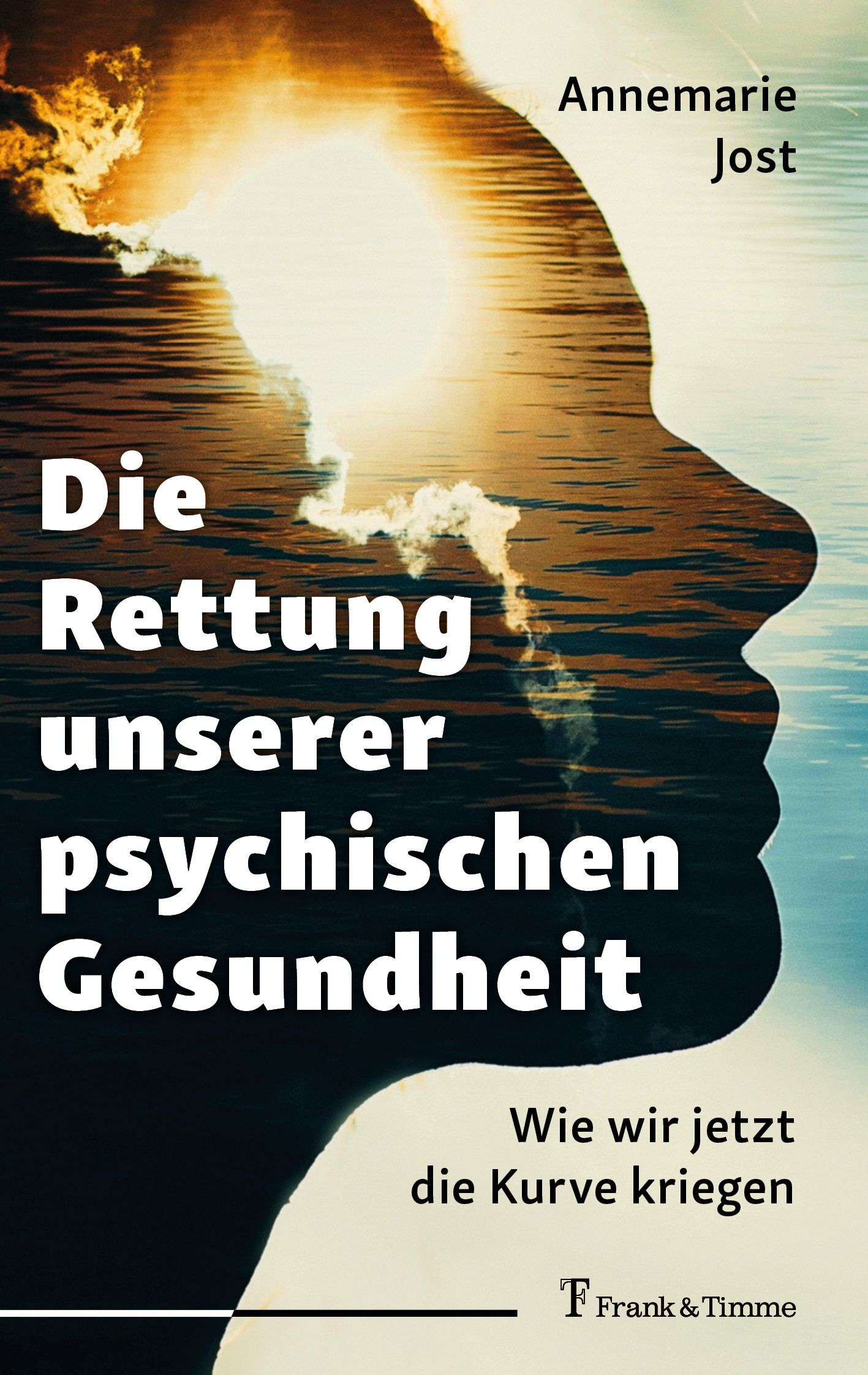 Buchcover: Titel "Die Rettung unserer psychischen Gesundheit". Autorin: Annemarie Jost. Verlag Frank & Timme. Hintergrund: Meer und Sonne.