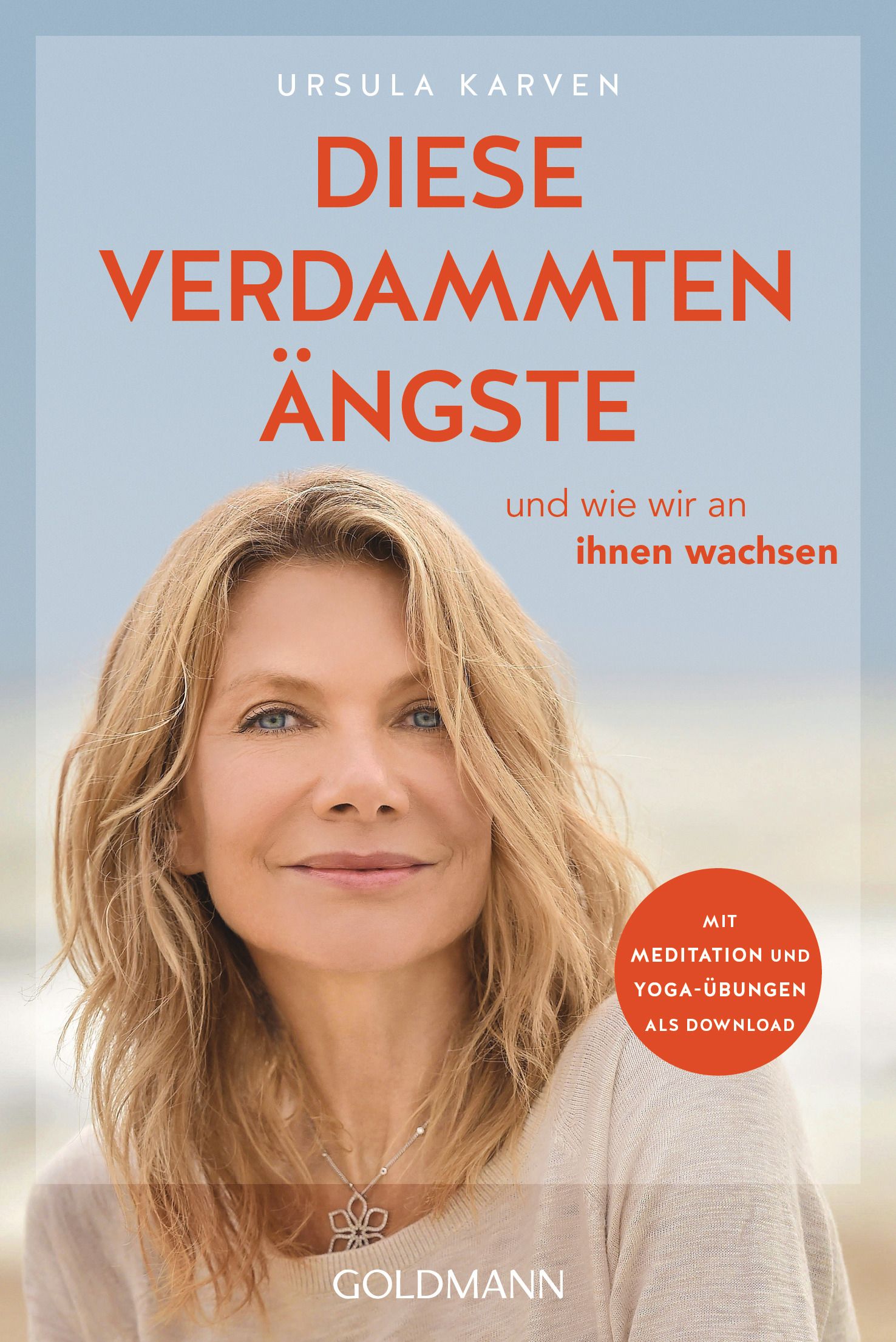 Buchcover mit Titel „DIESE VERDAMMTEN ÄNGSTE“ und Autorin Ursula Karven. Runder Aufkleber: Meditation und Yoga-Übungen als Download. Verlag: Goldmann.