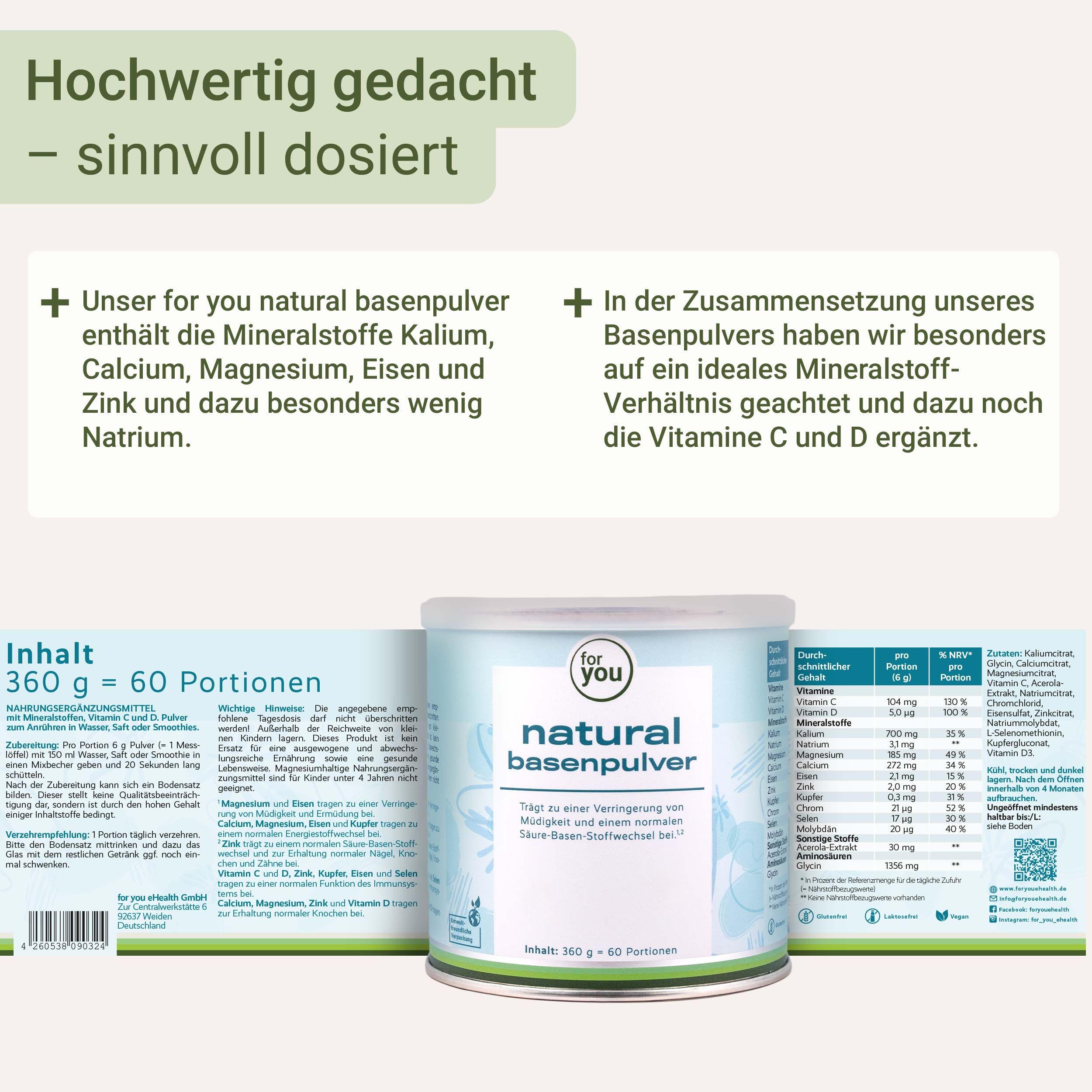 Dose mit Aufschrift: for you natural basenpulver. Text: Hochwertig gedacht - sinnvoll dosiert. Inhaltsangaben und Nährwerttabelle.