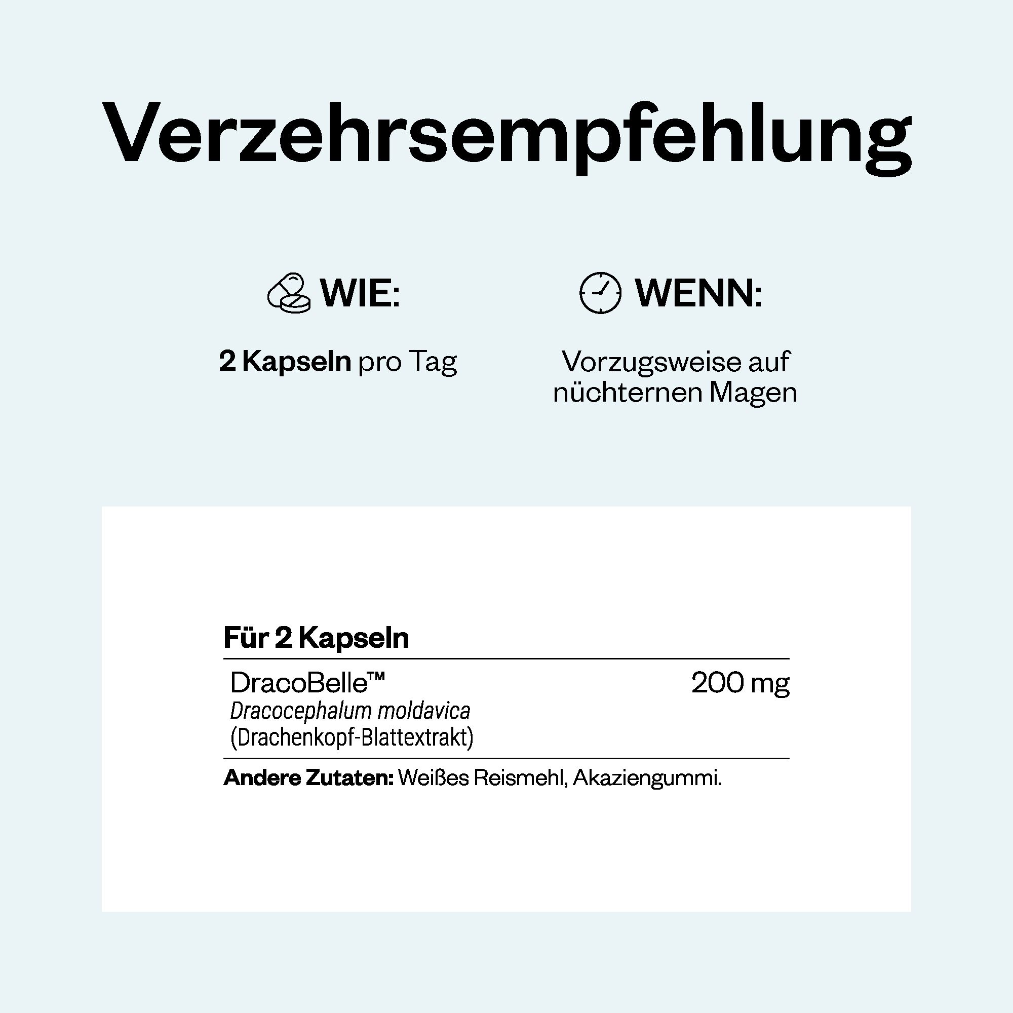 Text mit Verzehrempfehlung. 2 Kapseln pro Tag. Enthält Dracobelle 200 mg. Weitere Zutaten: Weißes Reismehl, Akaziengummi.