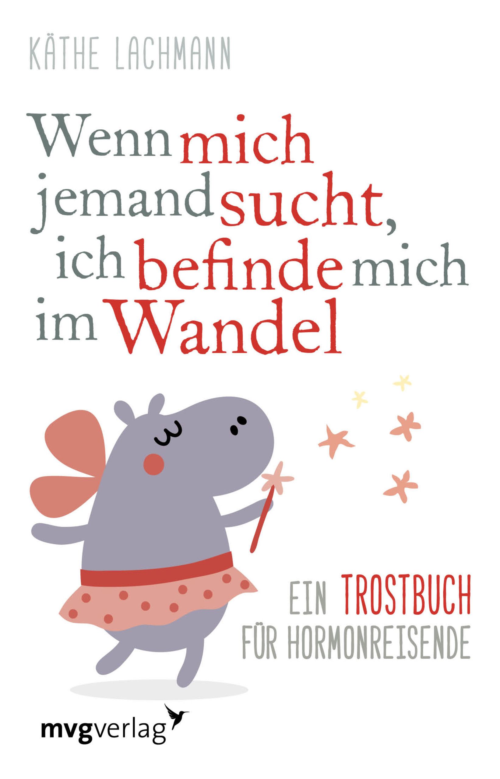 Buchcover mit Titel: Wenn mich jemand sucht, ich befinde mich im Wandel. Illustration eines Nilpferds mit Zauberstab und Sternen.