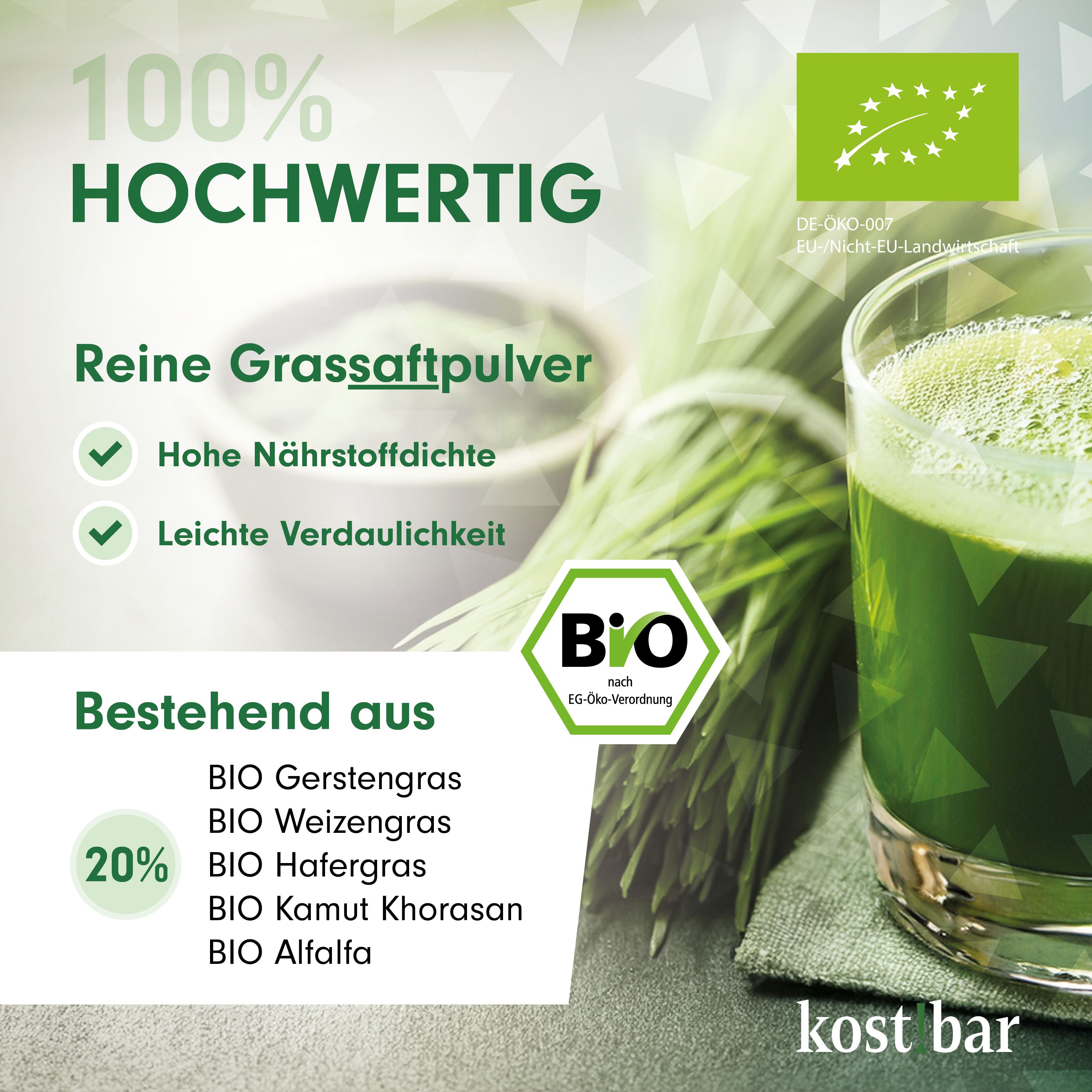 Grünpulver, Glas mit Getränk, BIO-Siegel, Text: Reine Grassaftpulver, 20% BIO Hafergras, Marke kost!bar.